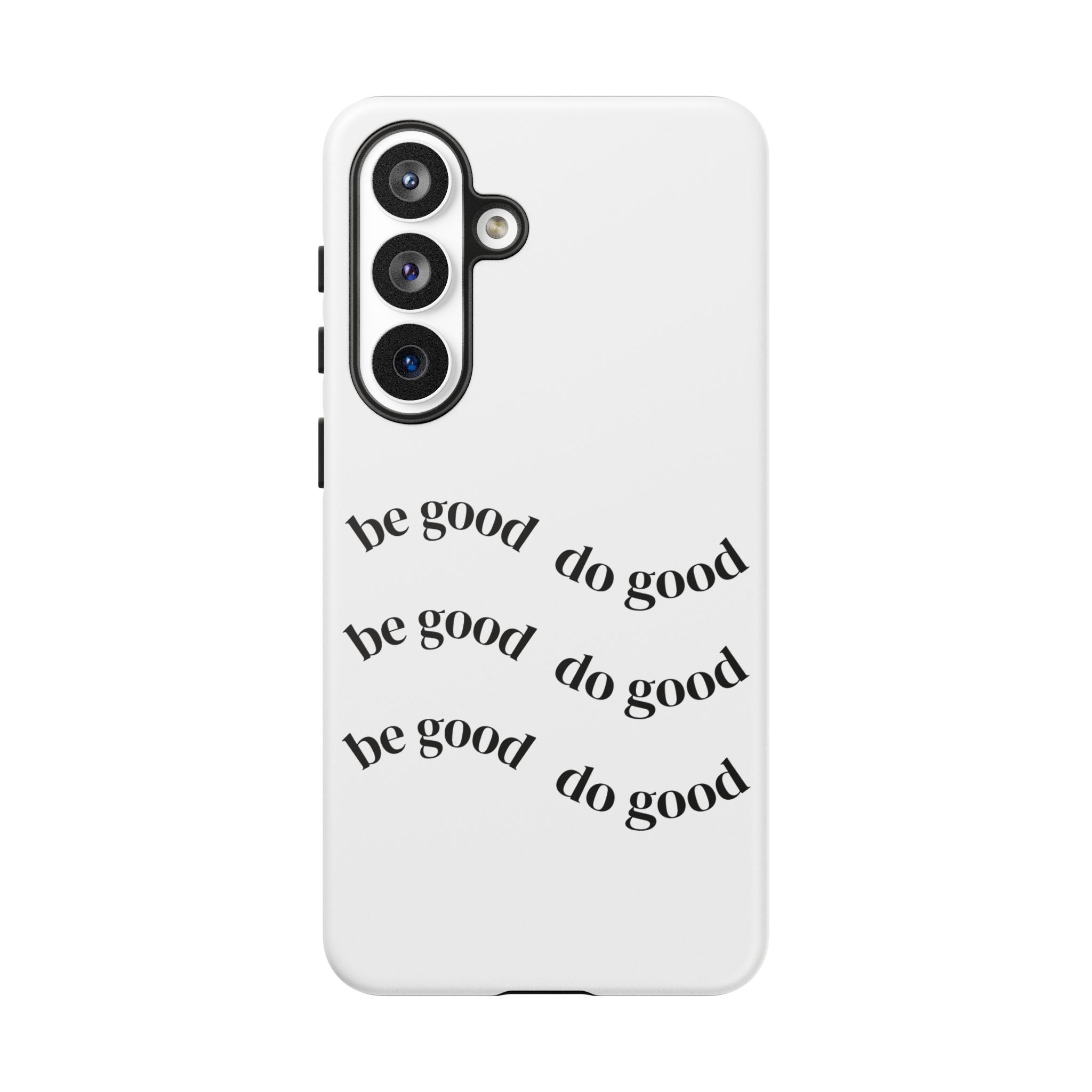 Phone Case — “Be Good, Do Good” Minimalist Protective Cover
