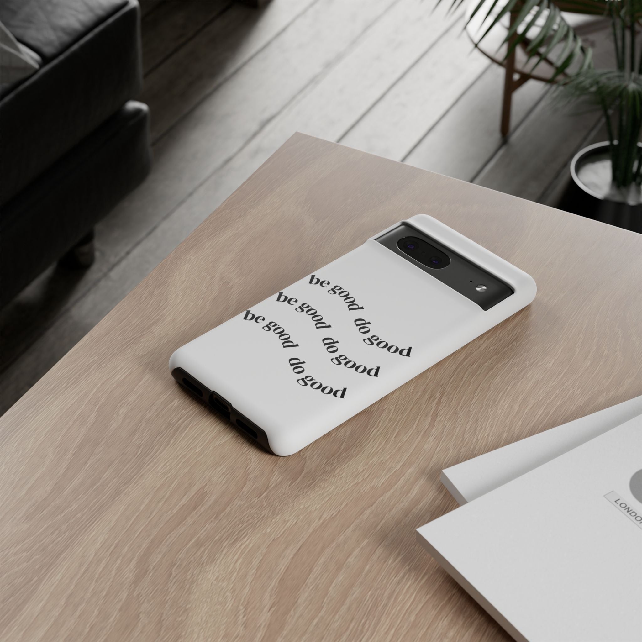Phone Case — “Be Good, Do Good” Minimalist Protective Cover