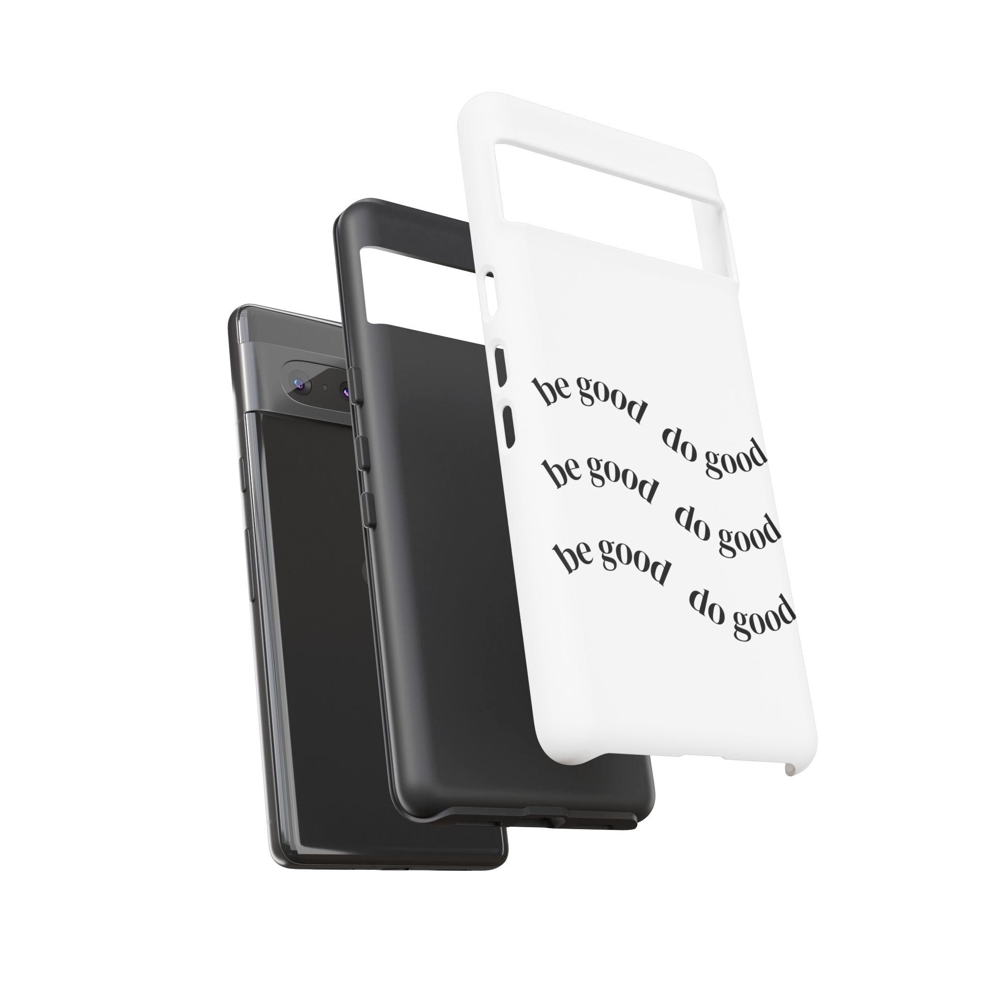 Phone Case — “Be Good, Do Good” Minimalist Protective Cover