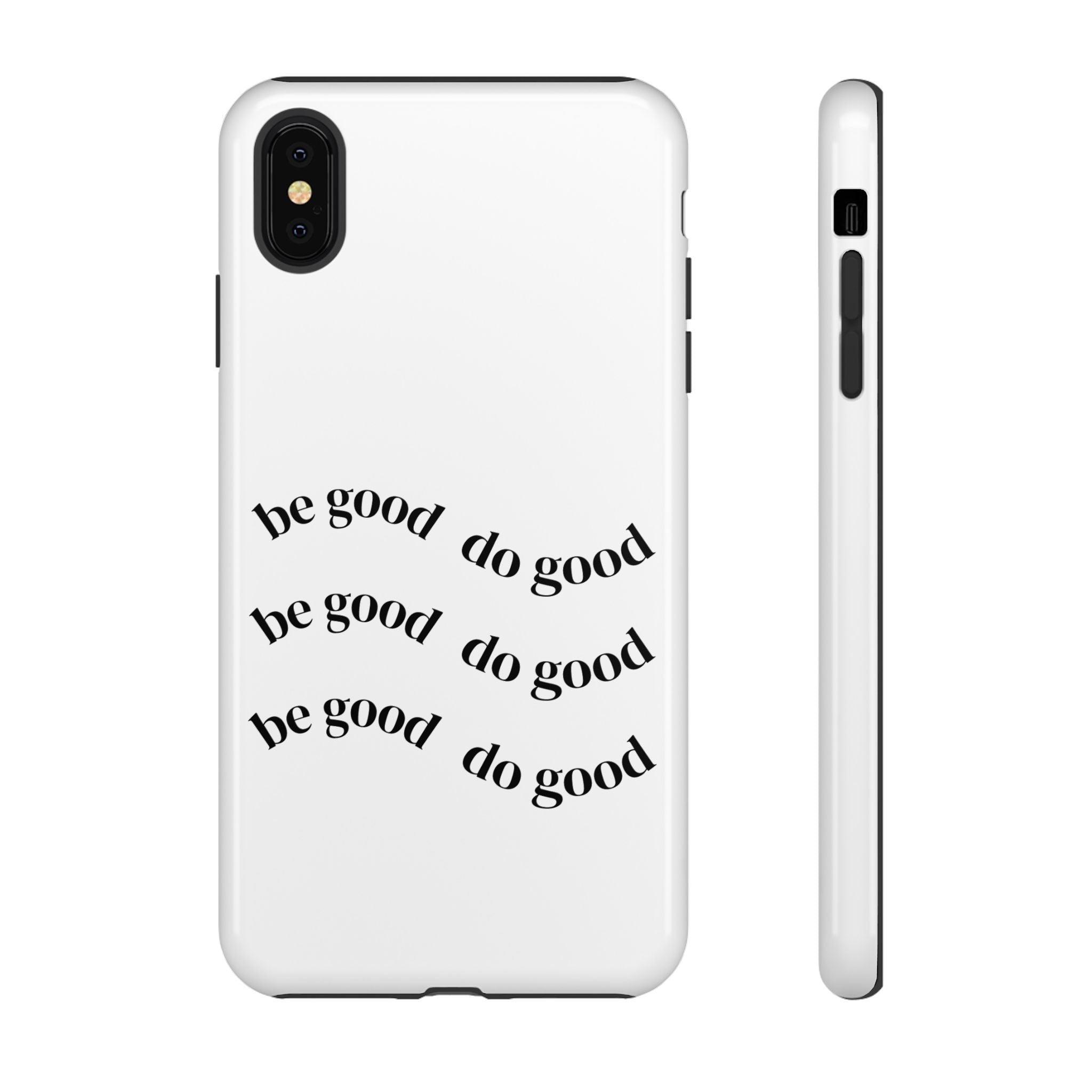 Phone Case — “Be Good, Do Good” Minimalist Protective Cover