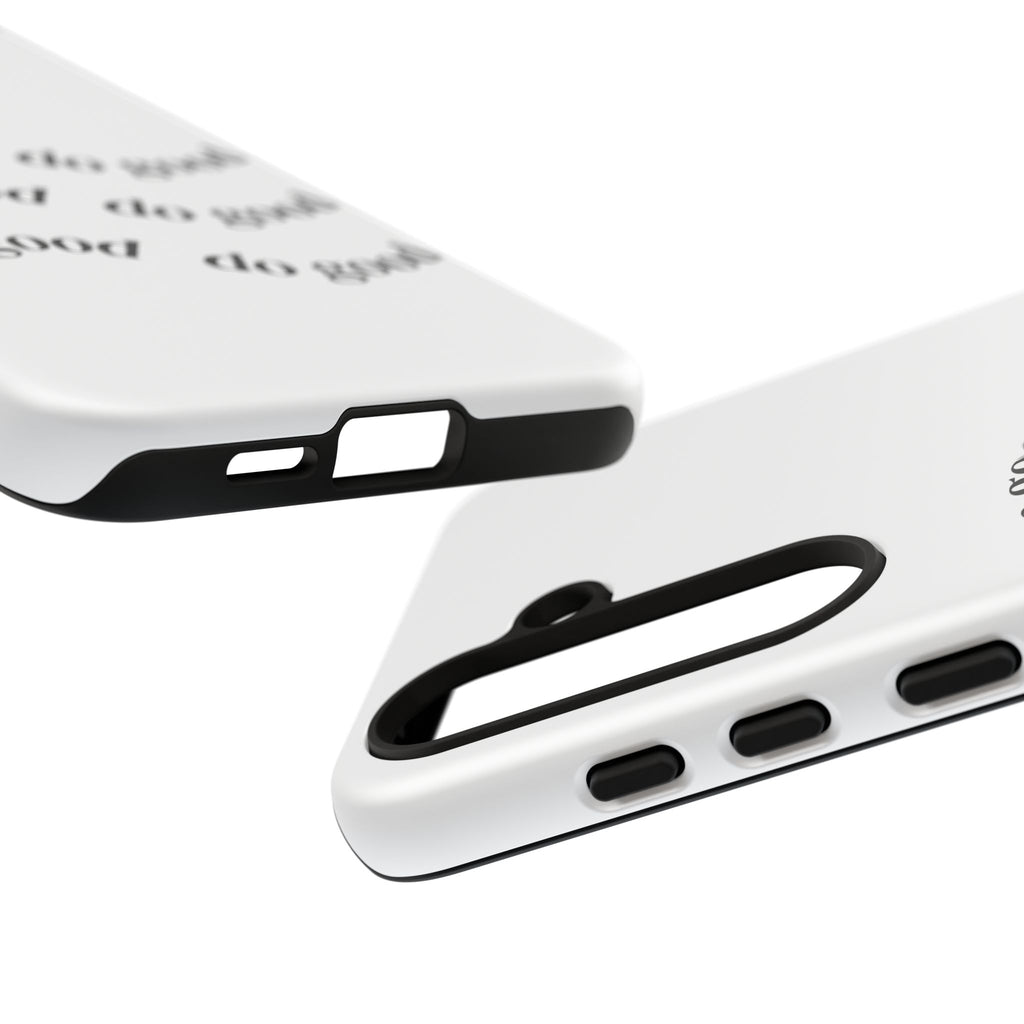 Phone Case — “Be Good, Do Good” Minimalist Protective Cover