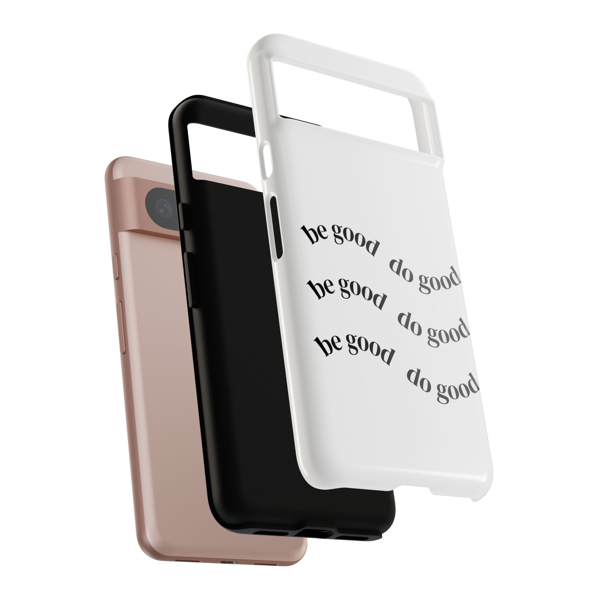 Phone Case — “Be Good, Do Good” Minimalist Protective Cover