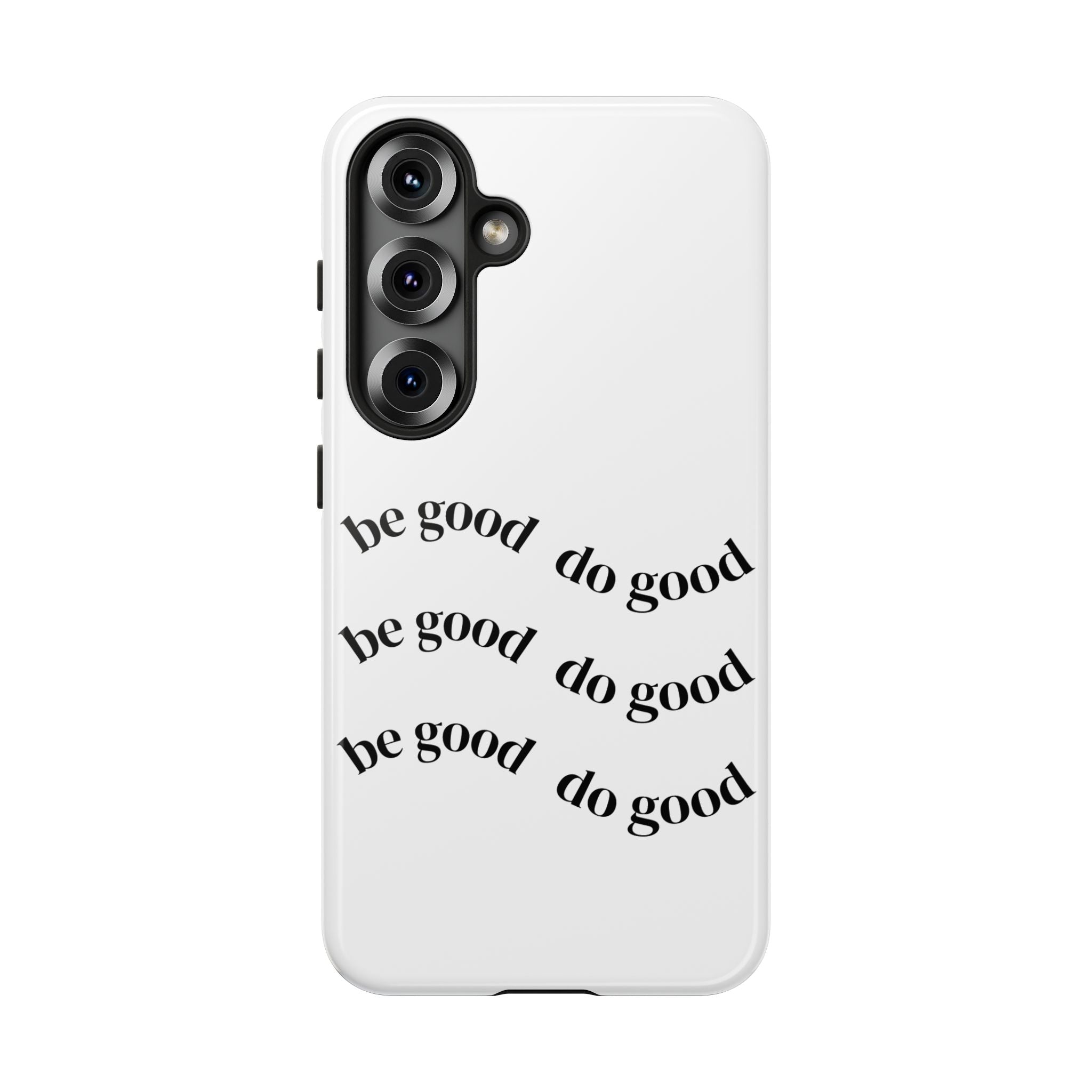 Phone Case — “Be Good, Do Good” Minimalist Protective Cover