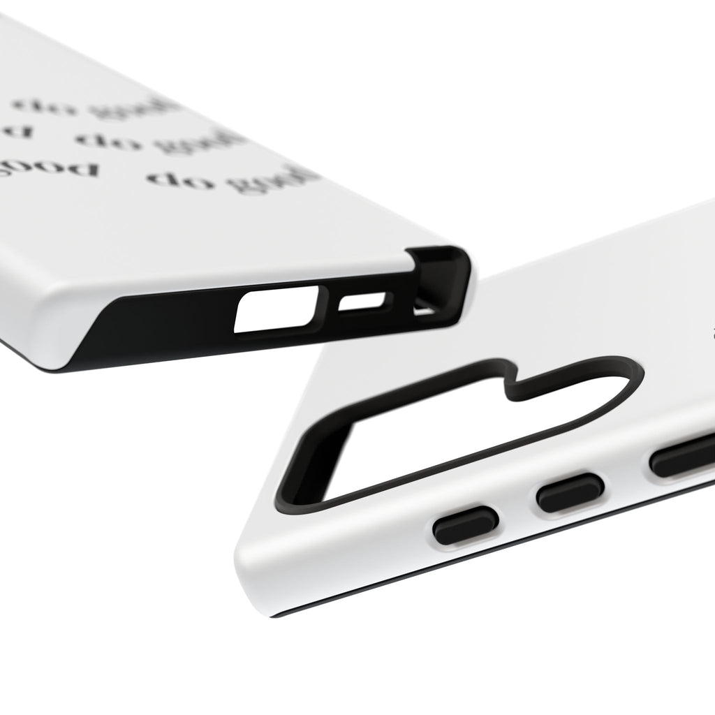 Phone Case — “Be Good, Do Good” Minimalist Protective Cover