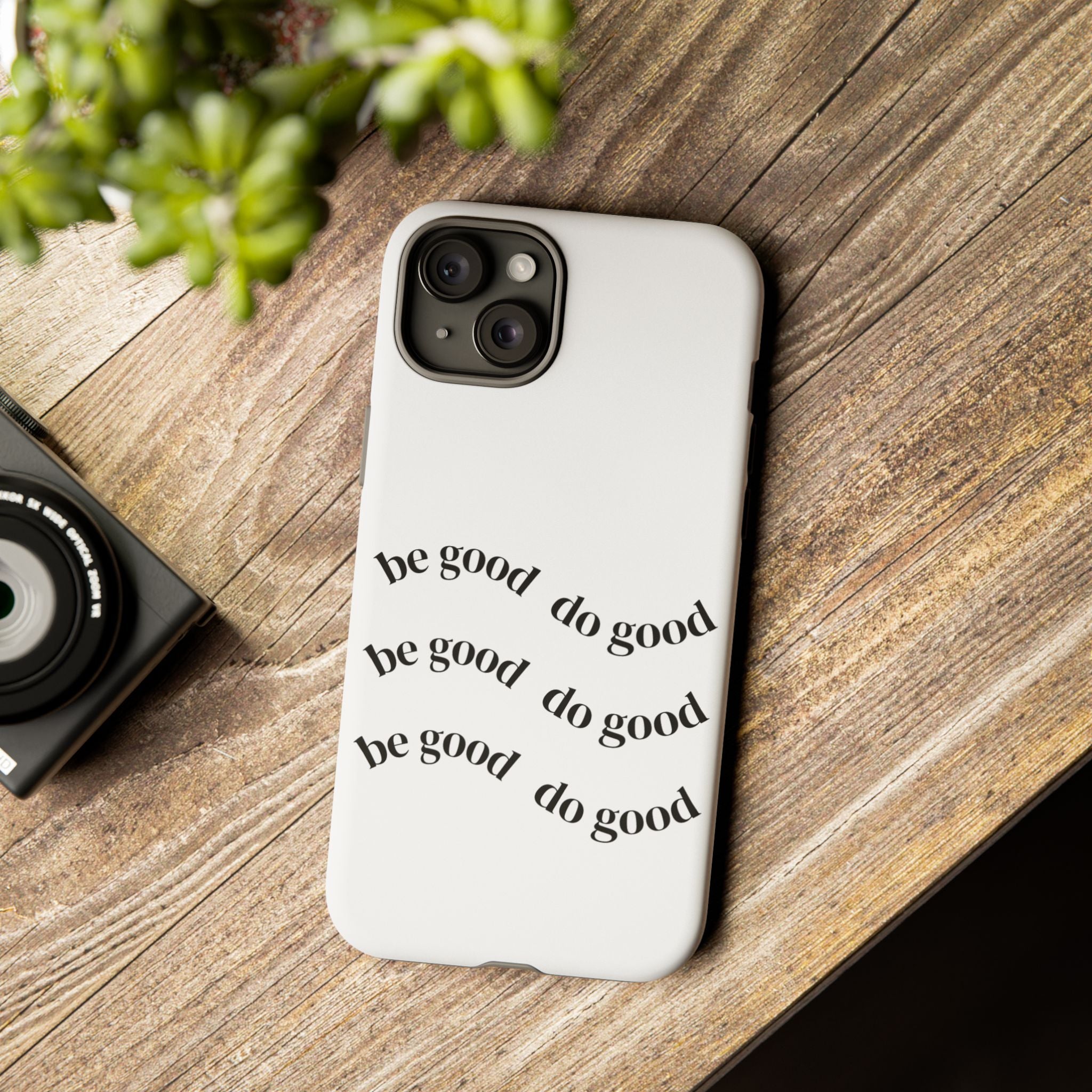 Phone Case — “Be Good, Do Good” Minimalist Protective Cover