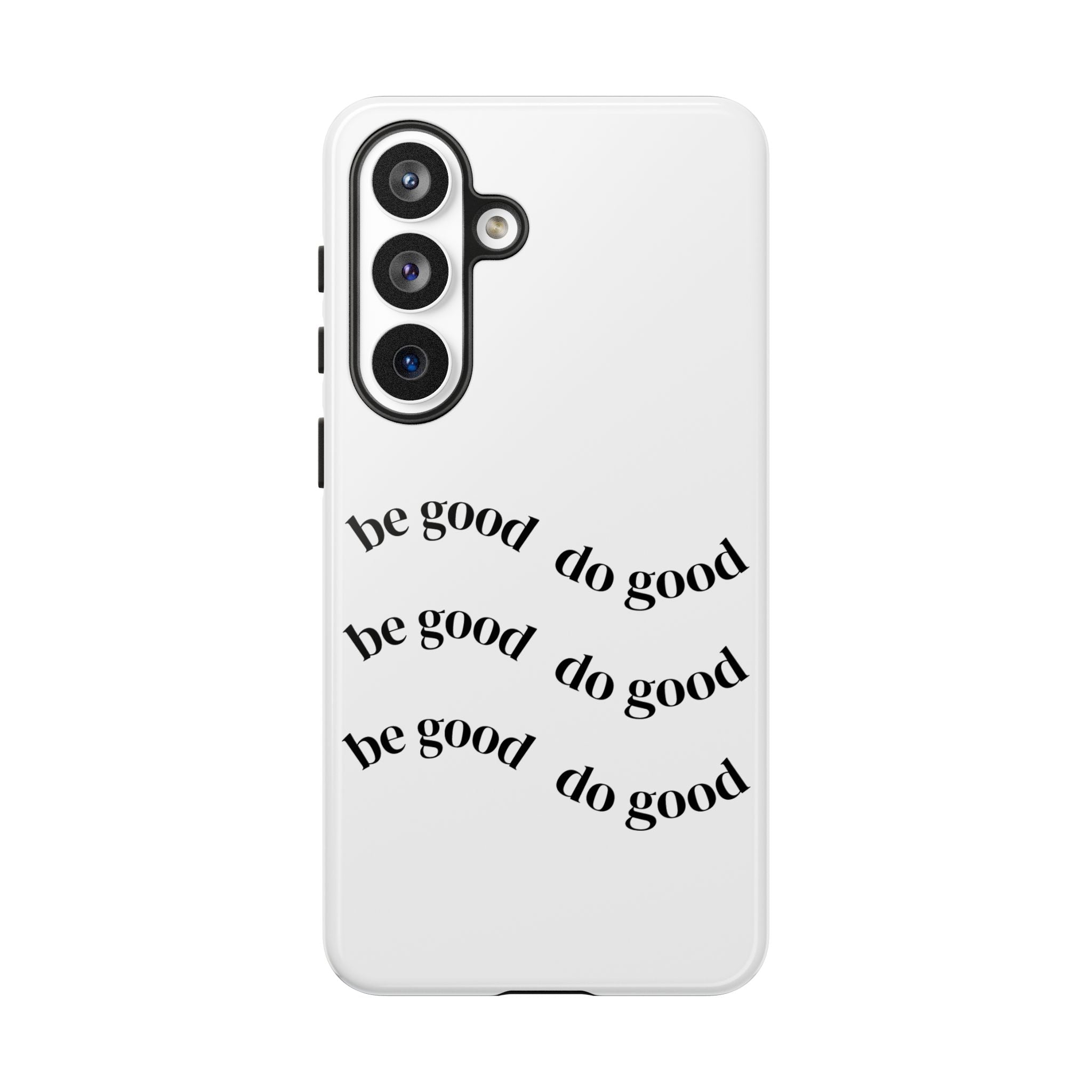 Phone Case — “Be Good, Do Good” Minimalist Protective Cover