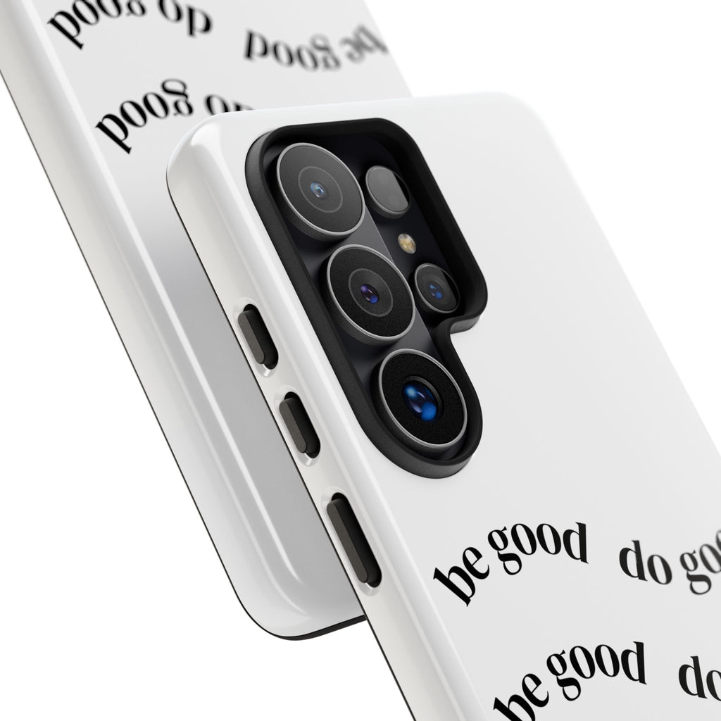 Phone Case — “Be Good, Do Good” Minimalist Protective Cover