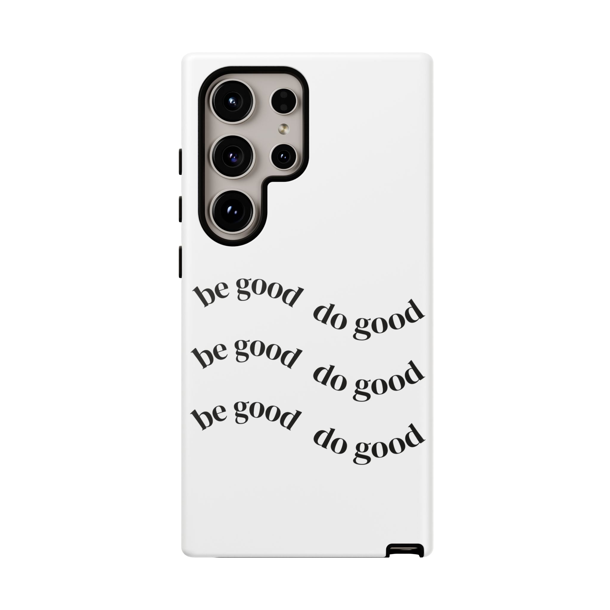 Phone Case — “Be Good, Do Good” Minimalist Protective Cover