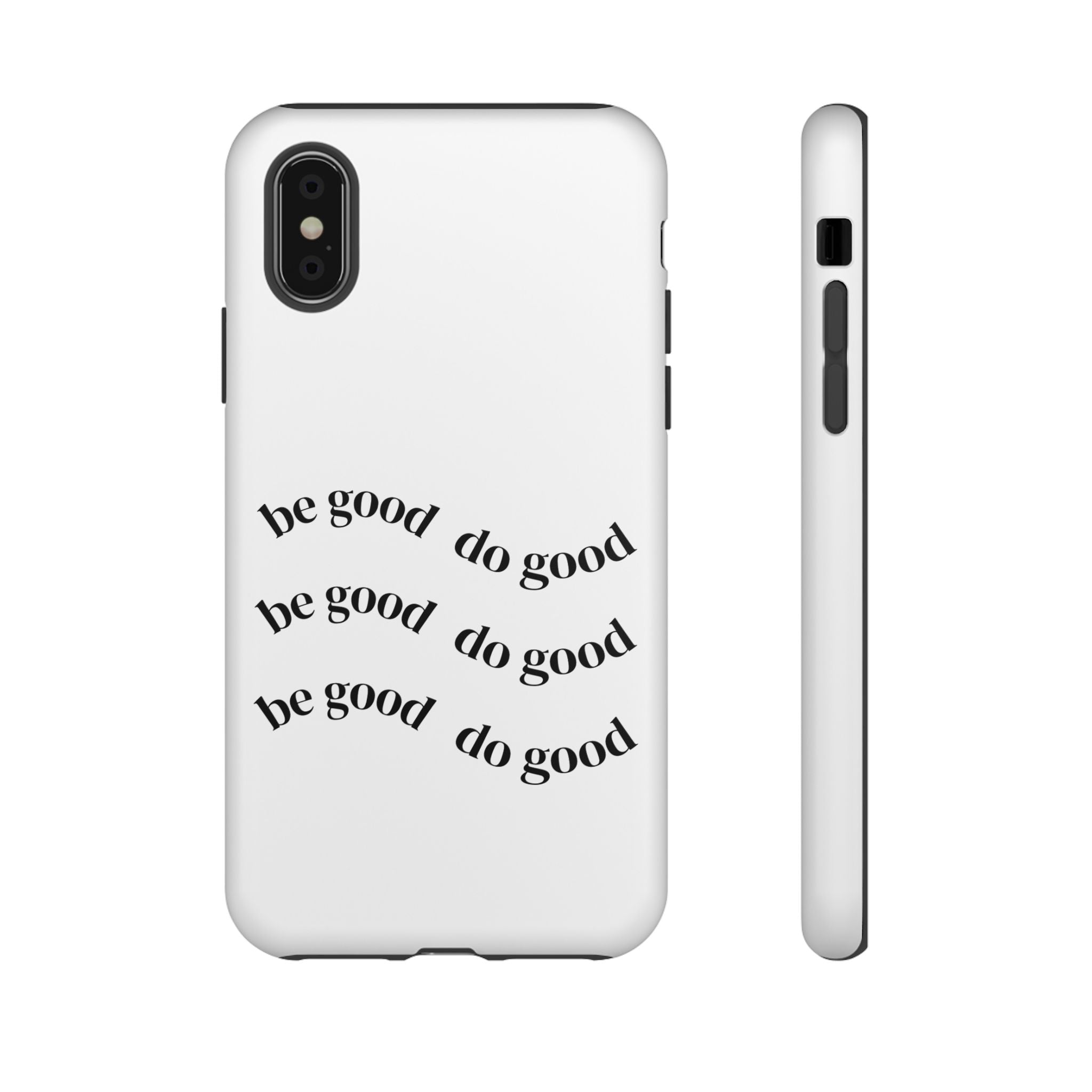Phone Case — “Be Good, Do Good” Minimalist Protective Cover