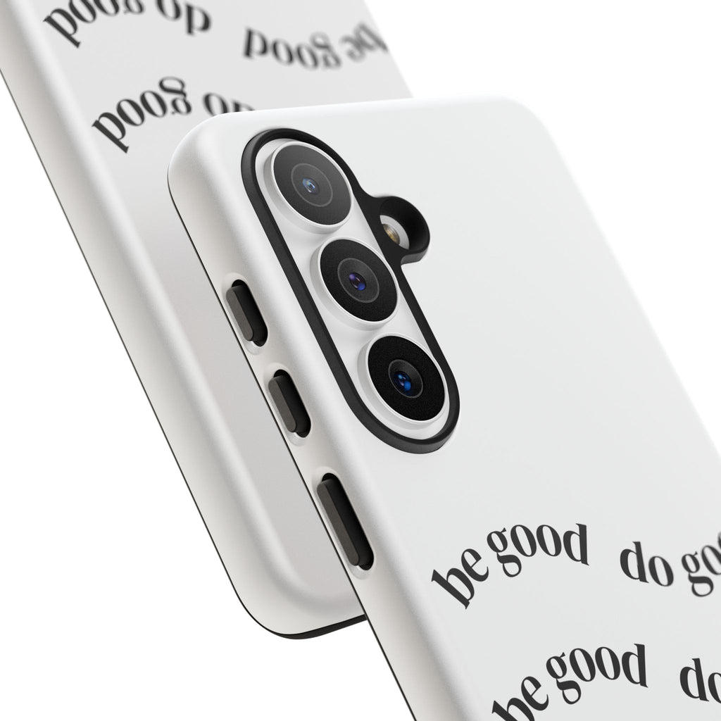 Phone Case — “Be Good, Do Good” Minimalist Protective Cover
