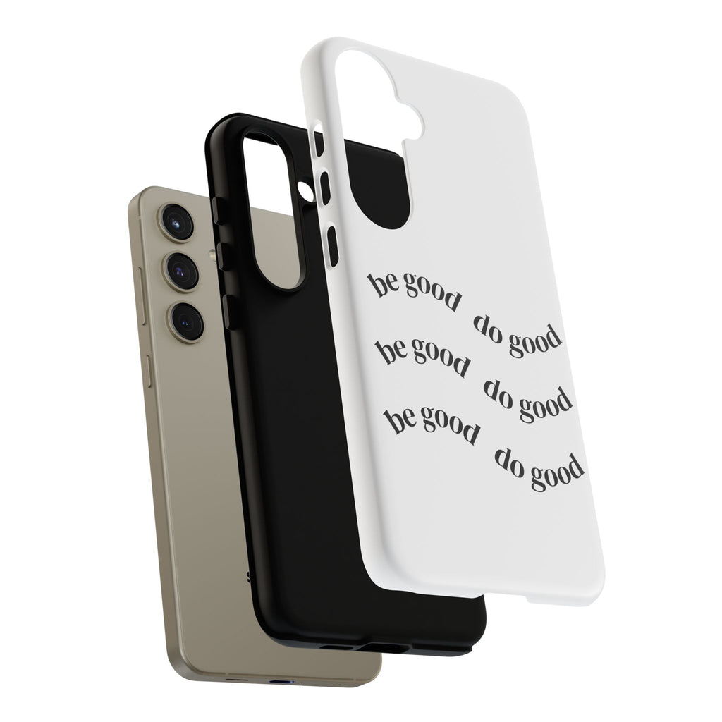 Phone Case — “Be Good, Do Good” Minimalist Protective Cover