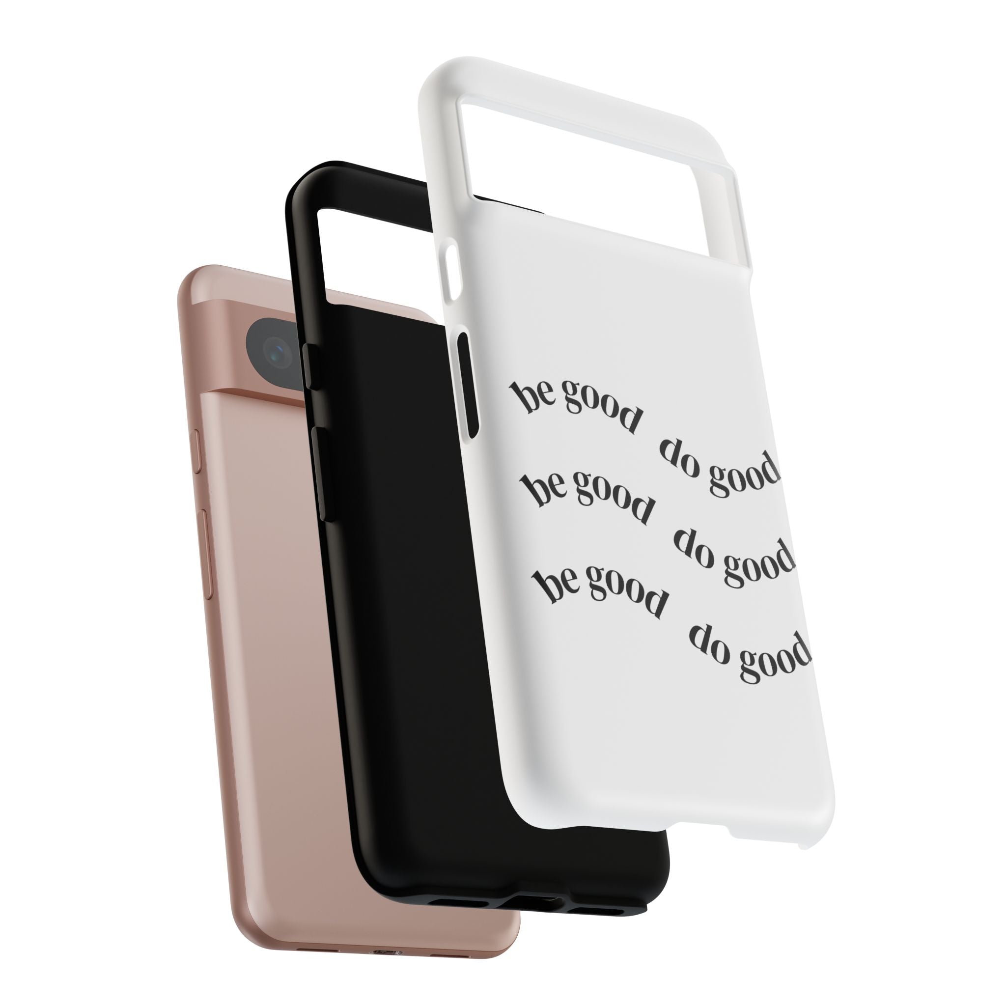 Phone Case — “Be Good, Do Good” Minimalist Protective Cover
