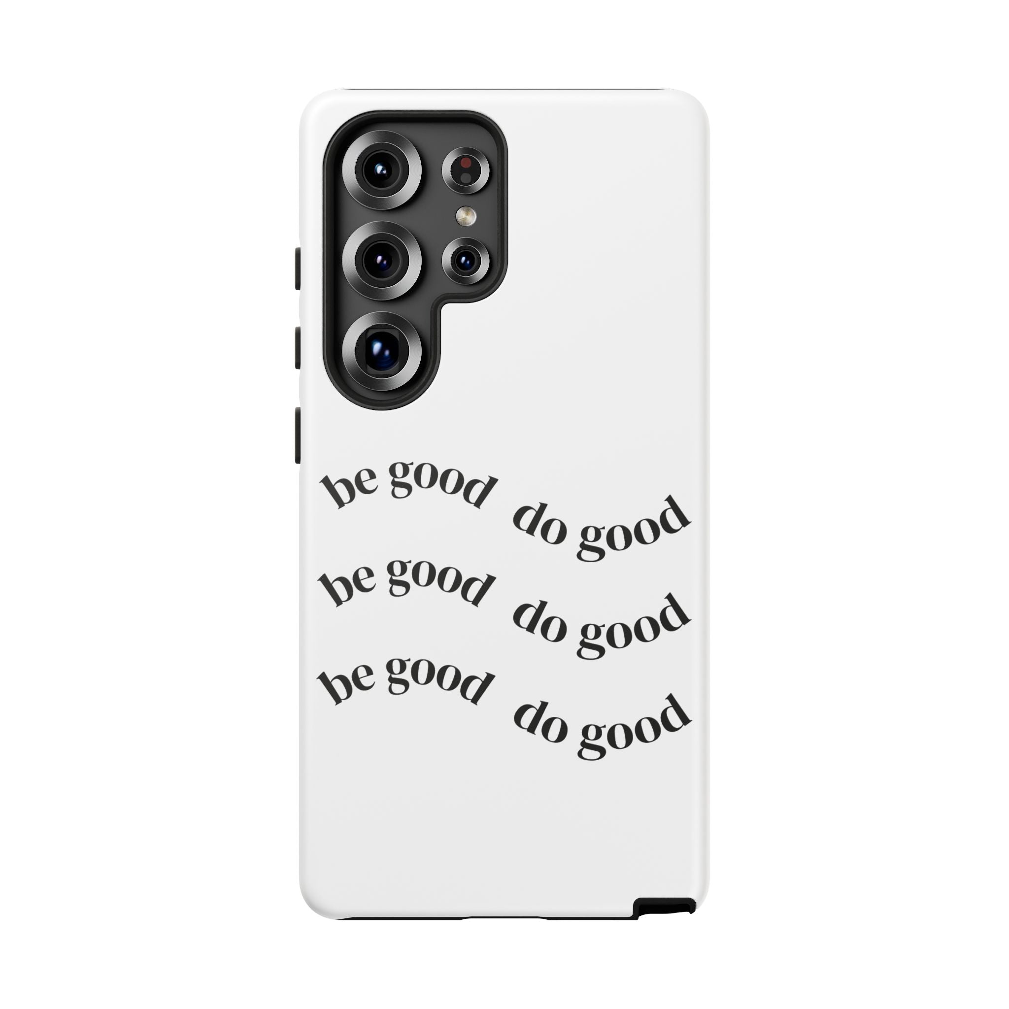 Phone Case — “Be Good, Do Good” Minimalist Protective Cover
