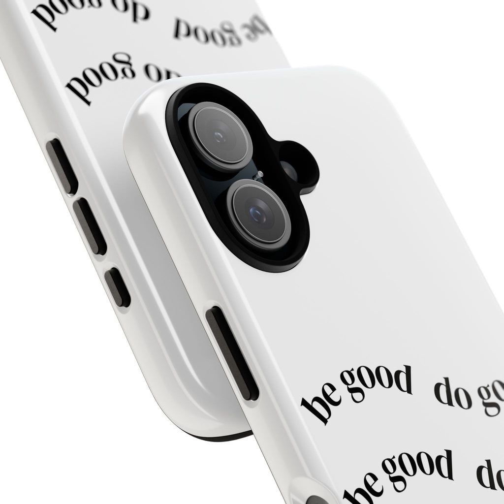 Phone Case — “Be Good, Do Good” Minimalist Protective Cover