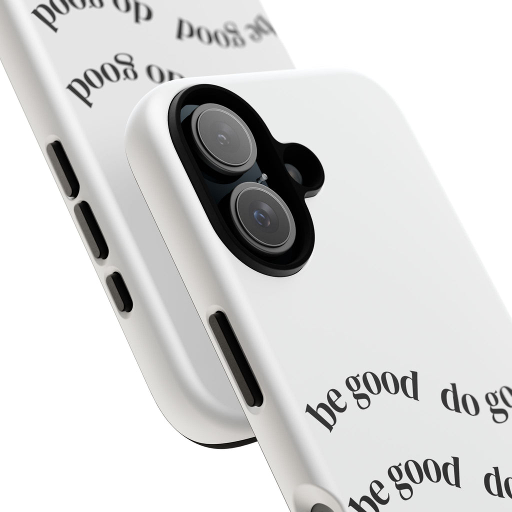 Phone Case — “Be Good, Do Good” Minimalist Protective Cover