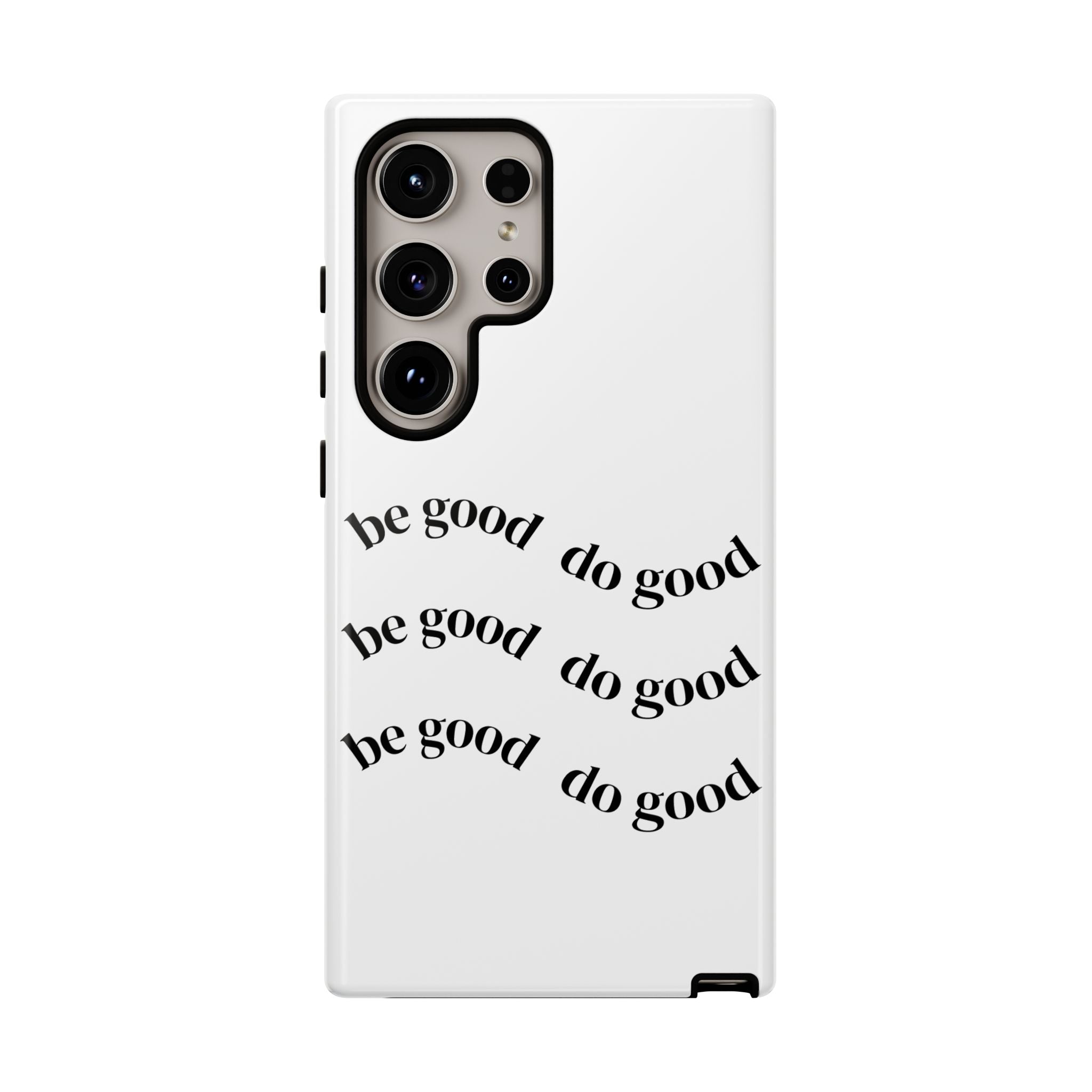 Phone Case — “Be Good, Do Good” Minimalist Protective Cover