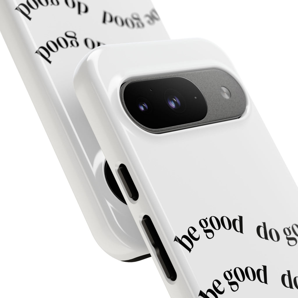Phone Case — “Be Good, Do Good” Minimalist Protective Cover