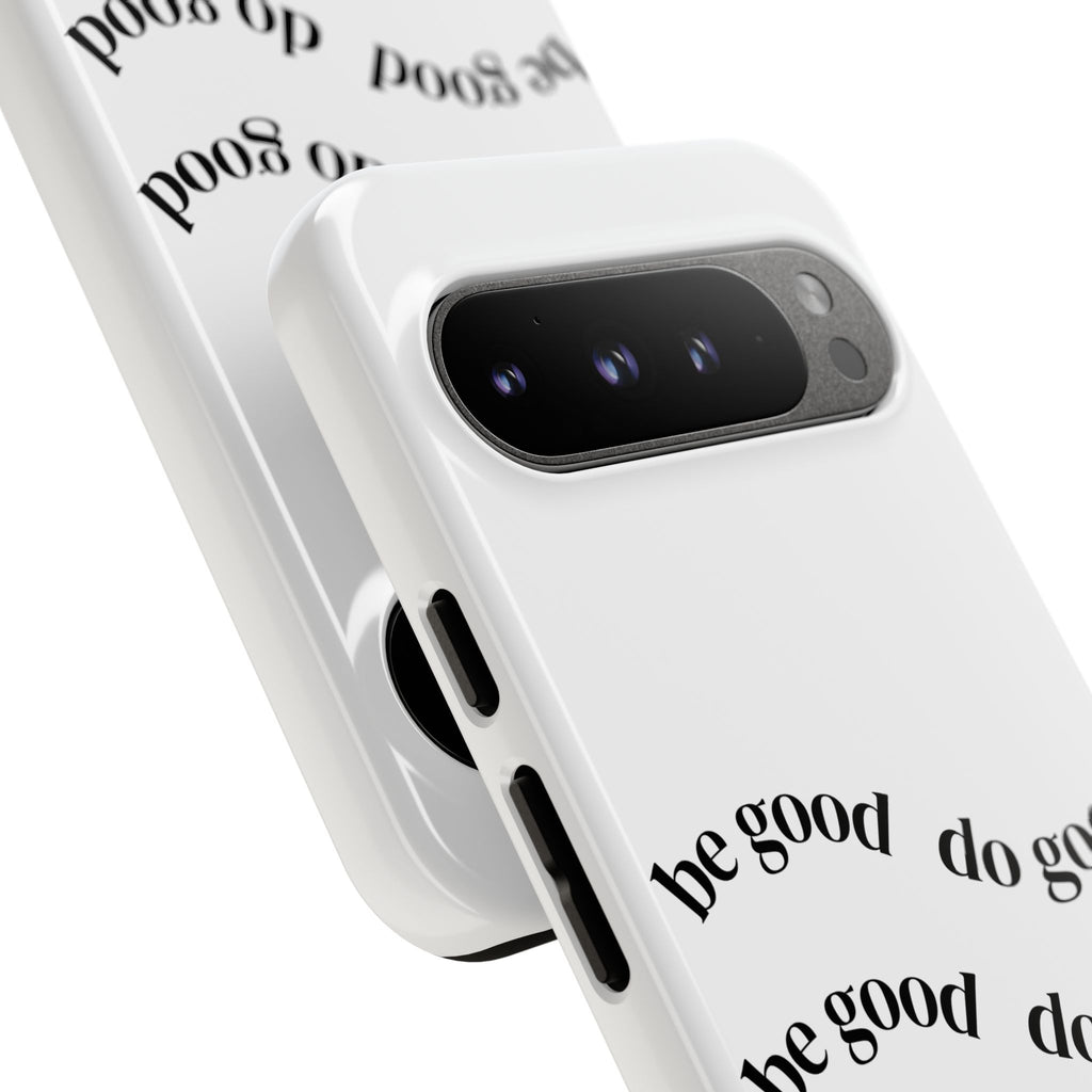 Phone Case — “Be Good, Do Good” Minimalist Protective Cover