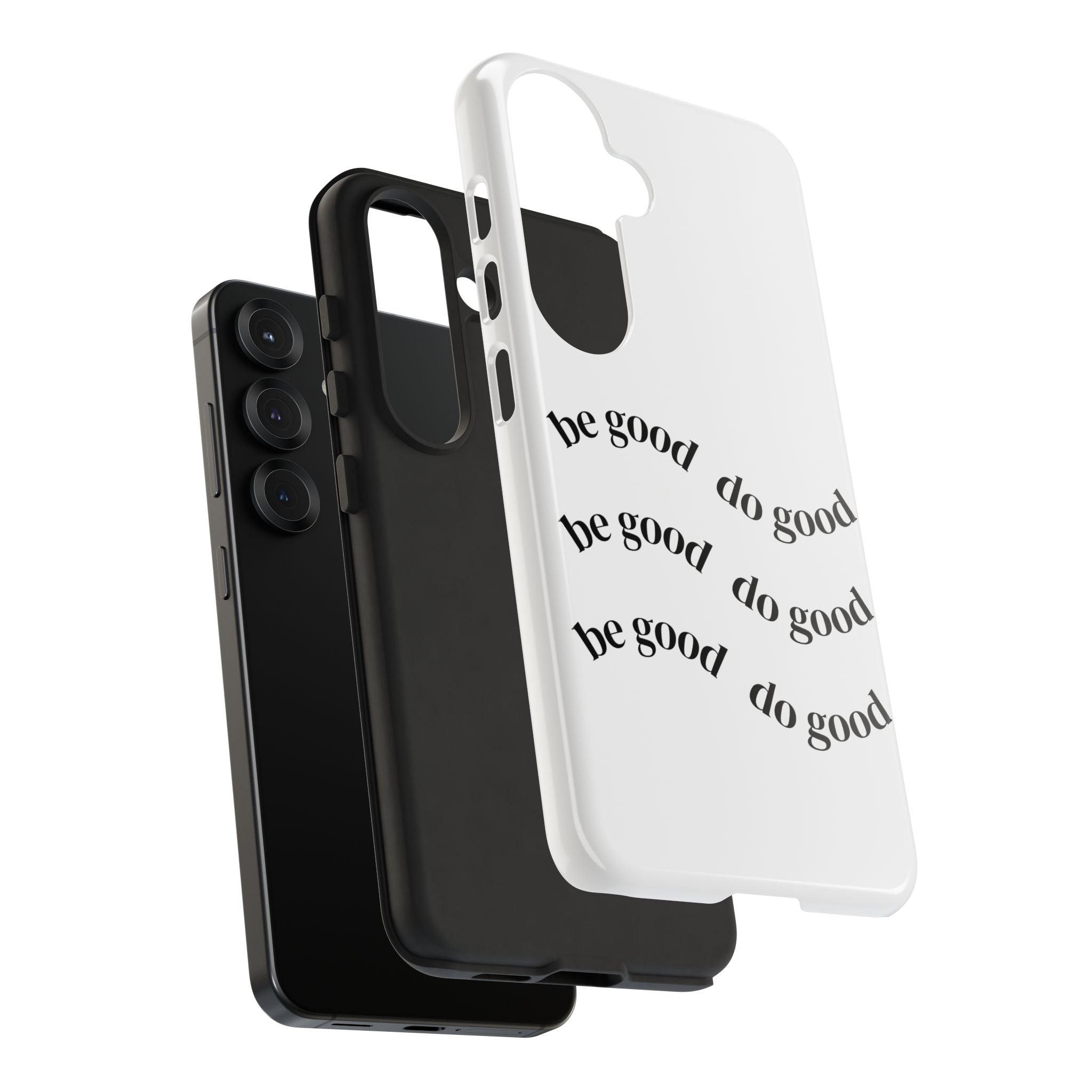 Phone Case — “Be Good, Do Good” Minimalist Protective Cover
