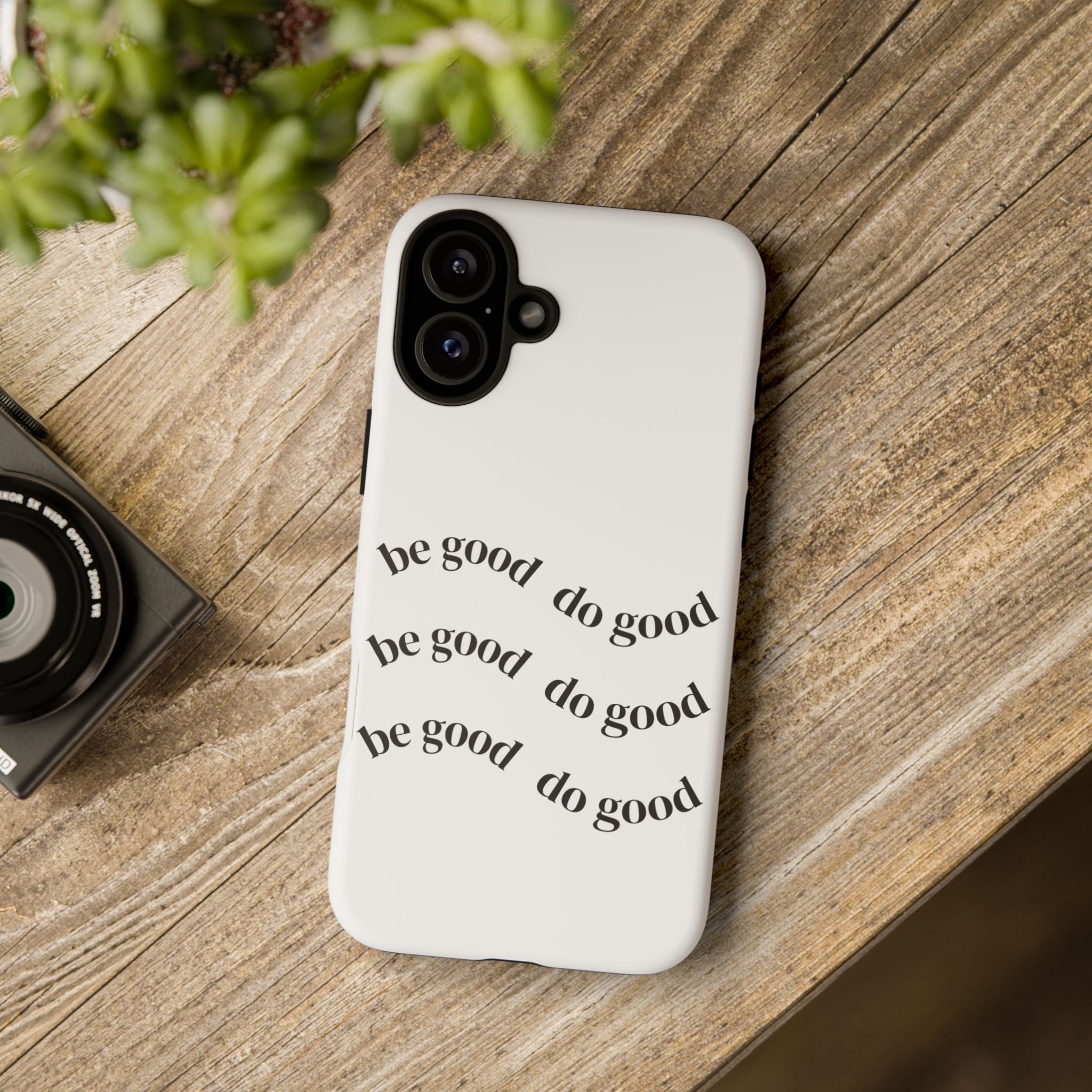 Phone Case — “Be Good, Do Good” Minimalist Protective Cover