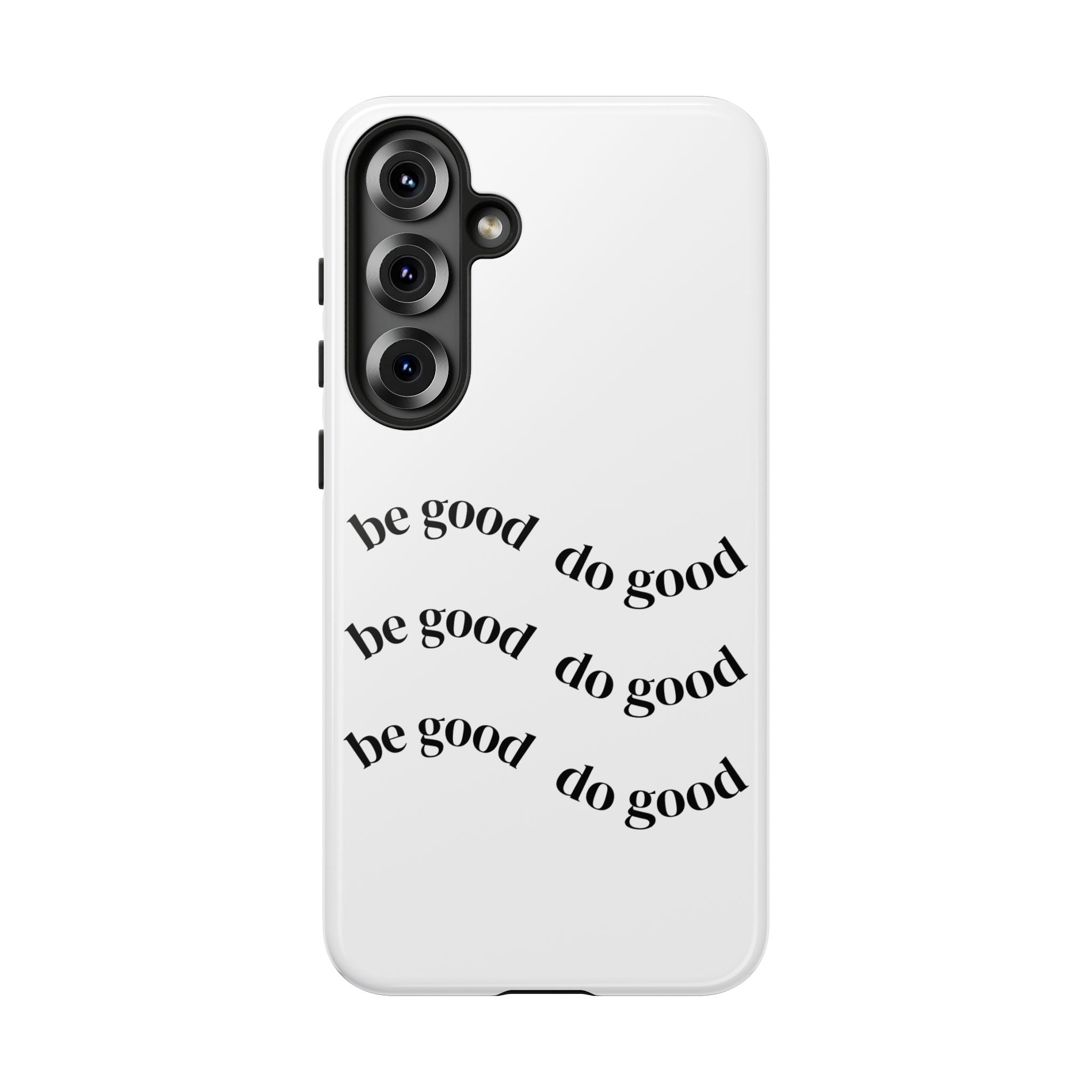 Phone Case — “Be Good, Do Good” Minimalist Protective Cover