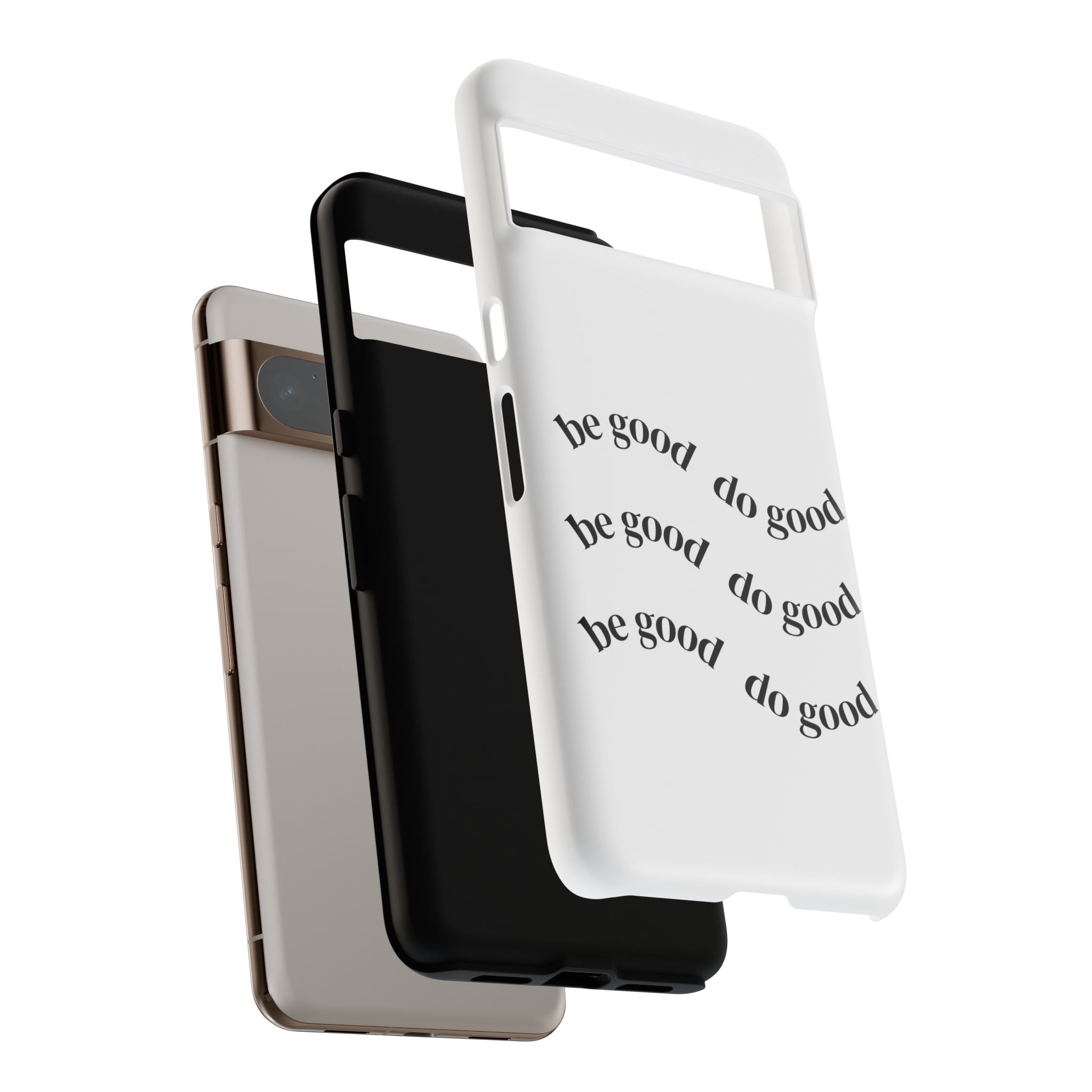 Phone Case — “Be Good, Do Good” Minimalist Protective Cover