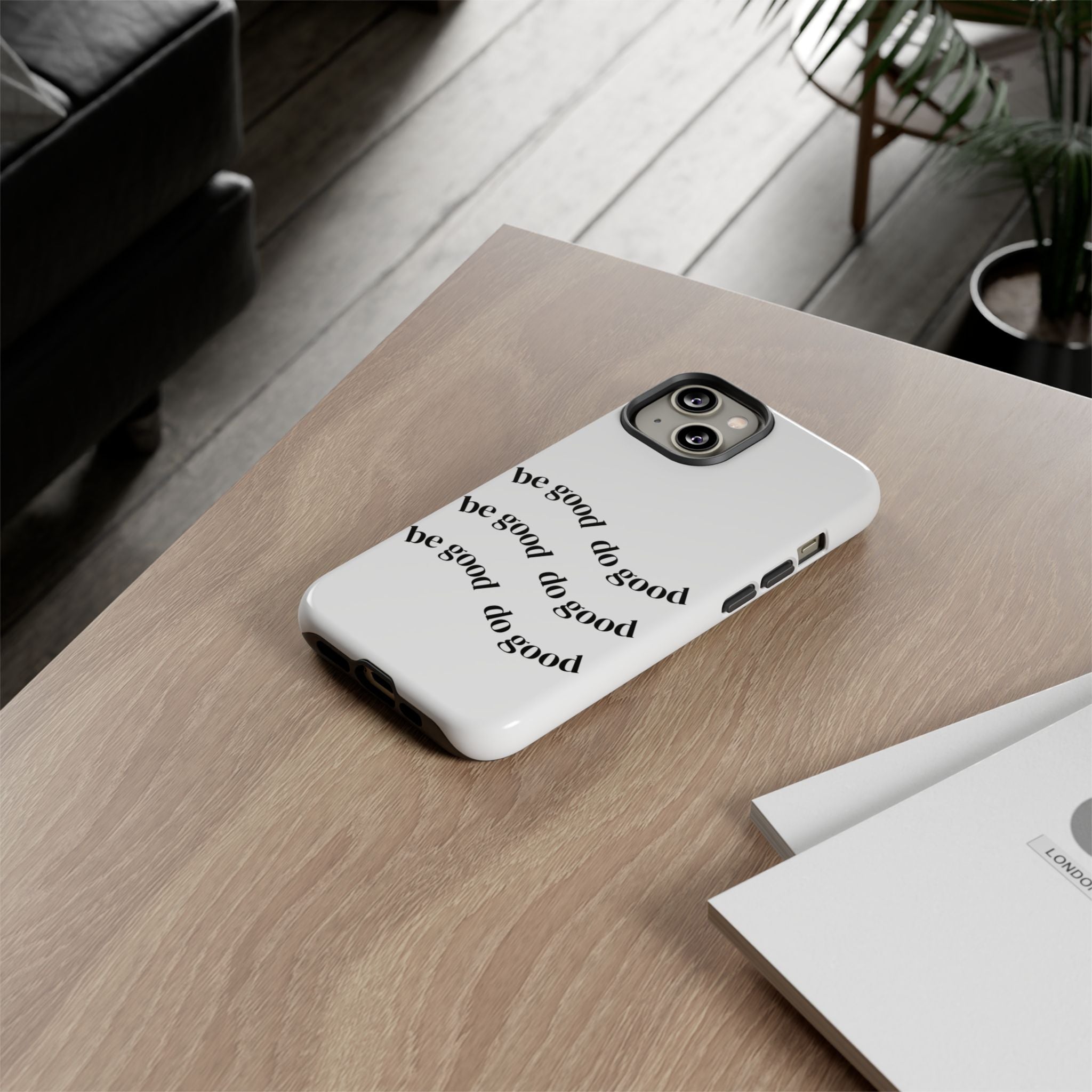 Phone Case — “Be Good, Do Good” Minimalist Protective Cover