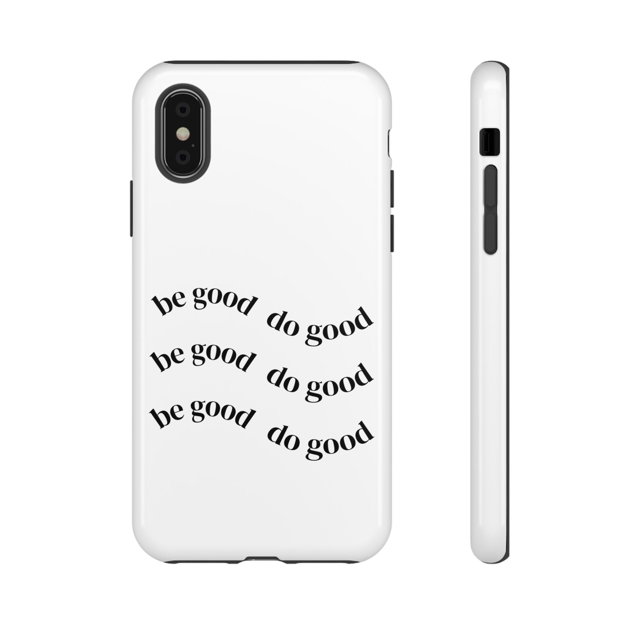 Phone Case — “Be Good, Do Good” Minimalist Protective Cover