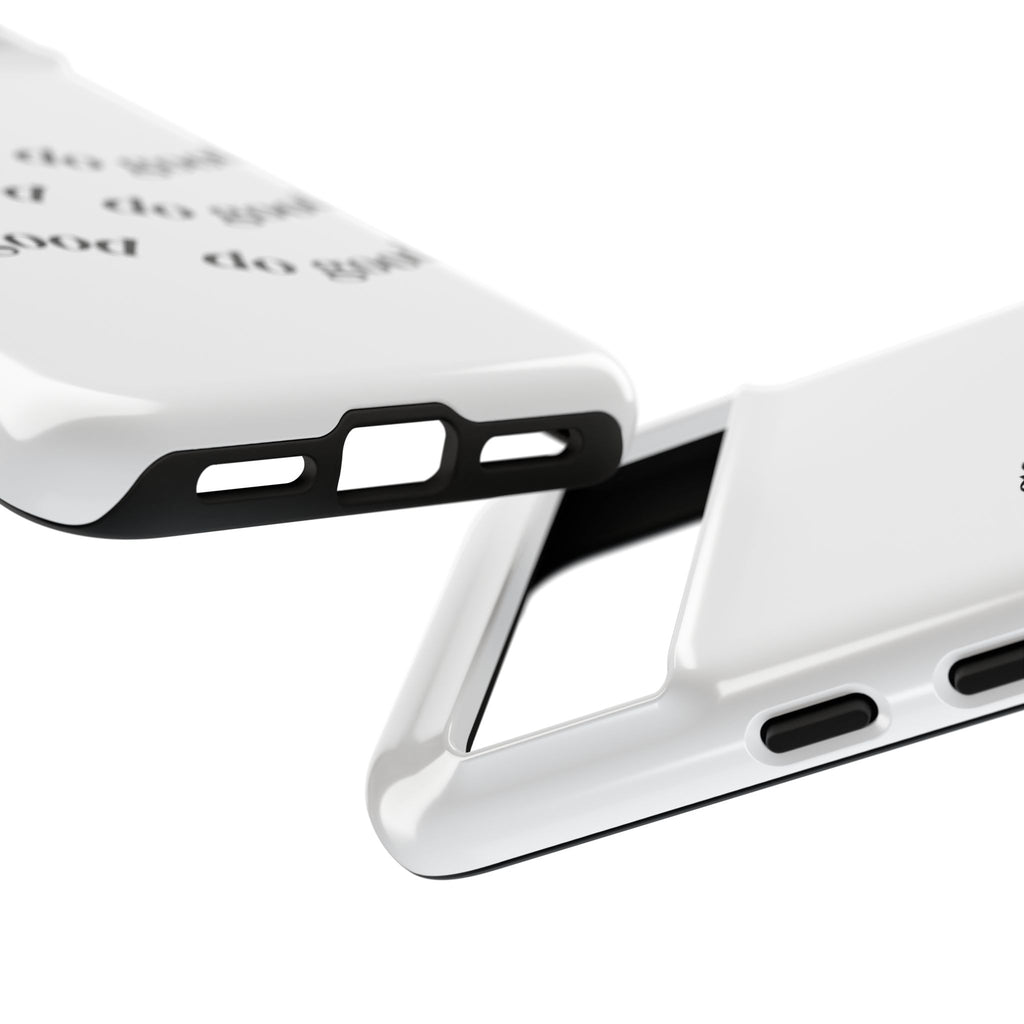 Phone Case — “Be Good, Do Good” Minimalist Protective Cover