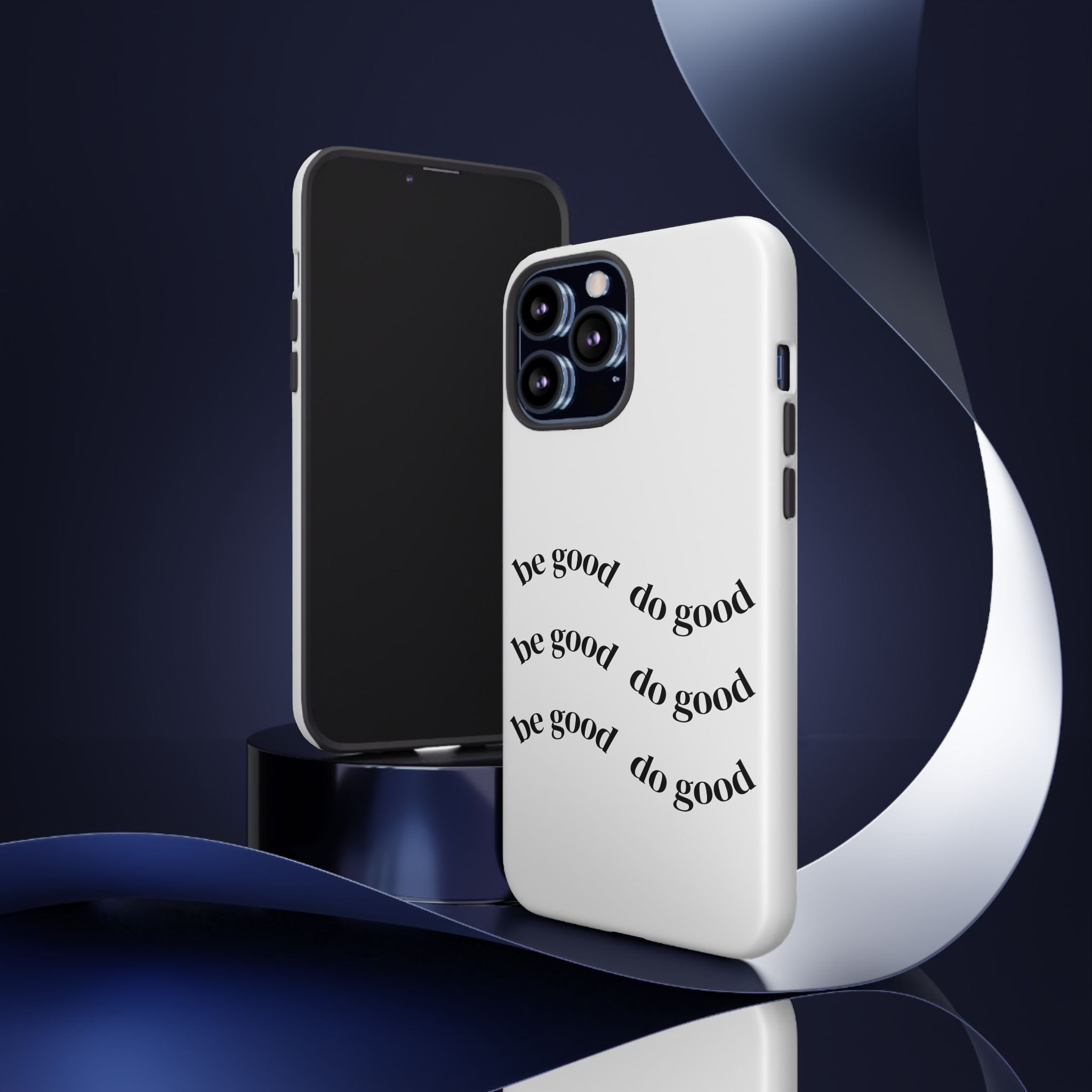 Phone Case — “Be Good, Do Good” Minimalist Protective Cover