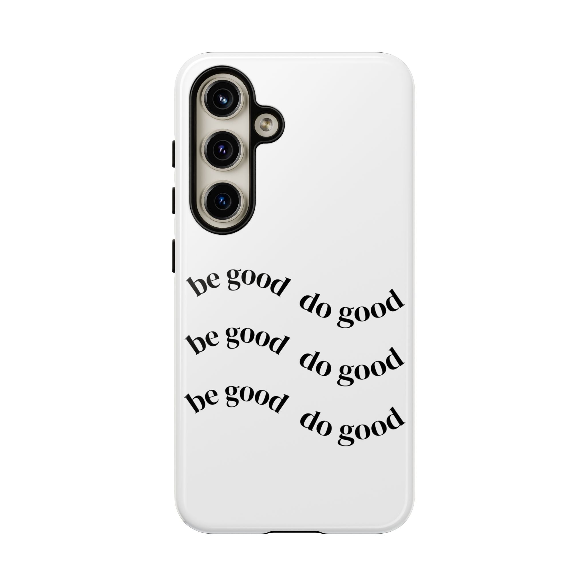 Phone Case — “Be Good, Do Good” Minimalist Protective Cover