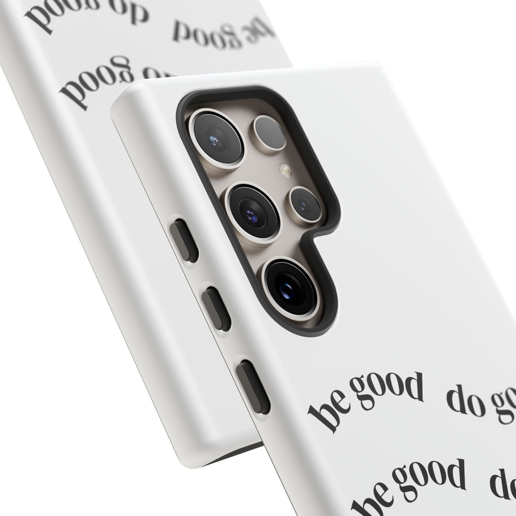 Phone Case — “Be Good, Do Good” Minimalist Protective Cover