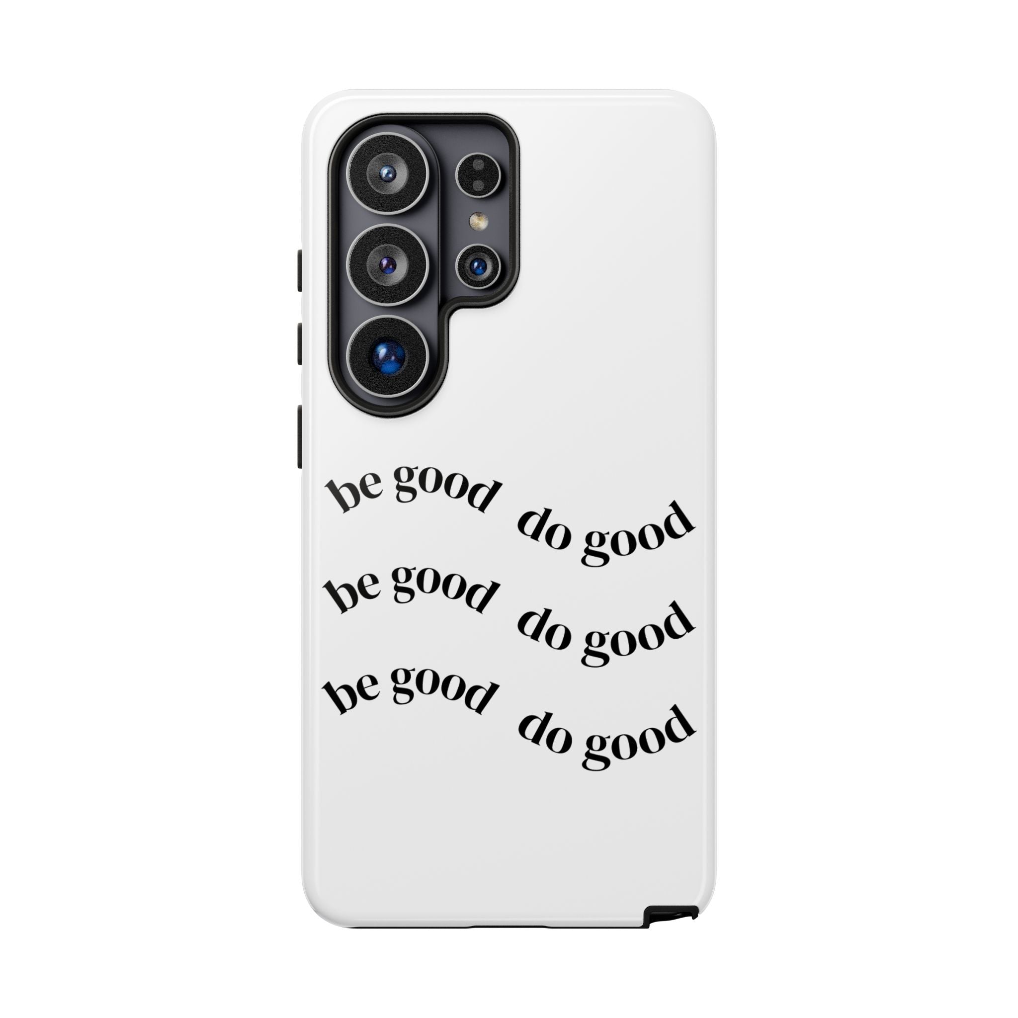 Phone Case — “Be Good, Do Good” Minimalist Protective Cover