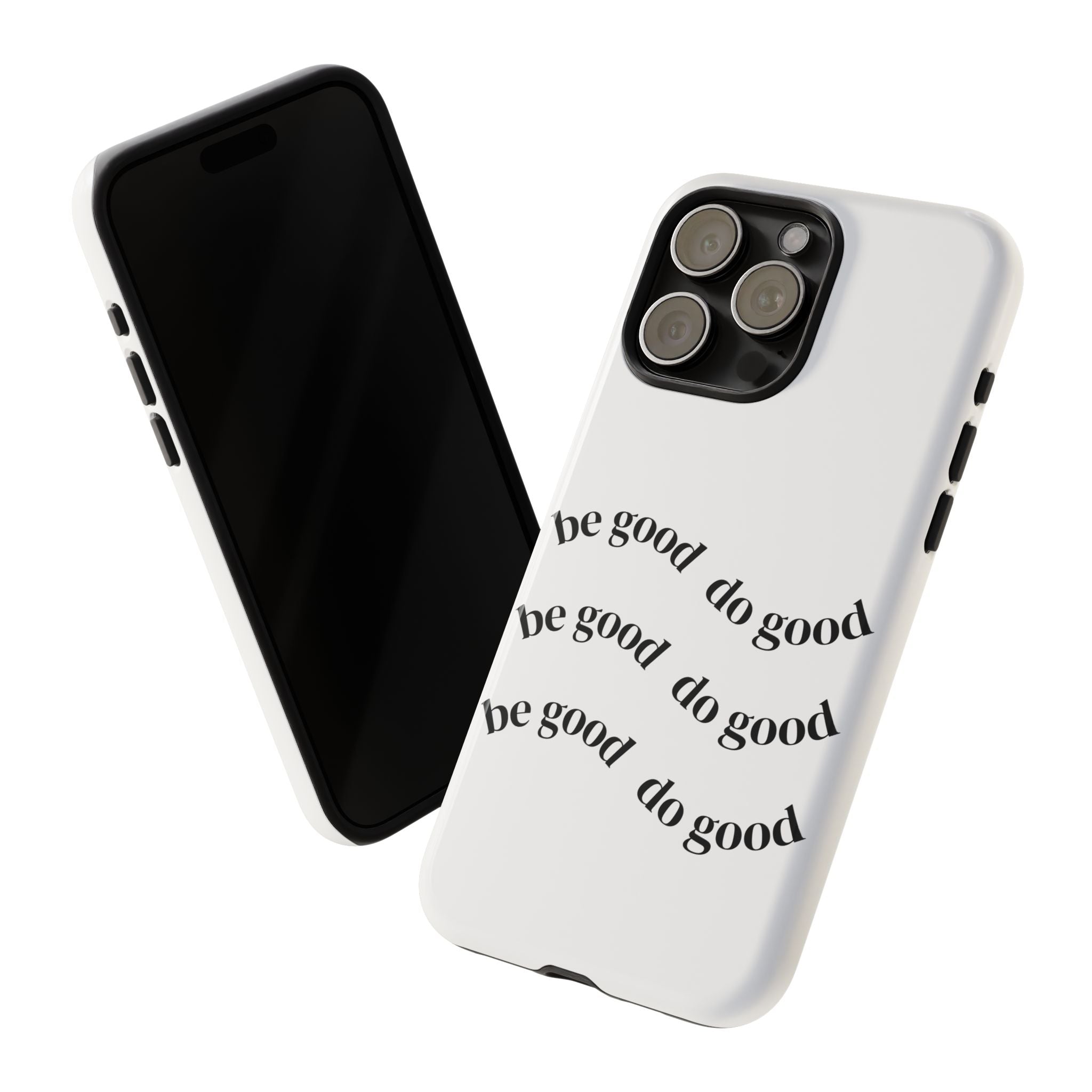 Phone Case — “Be Good, Do Good” Minimalist Protective Cover