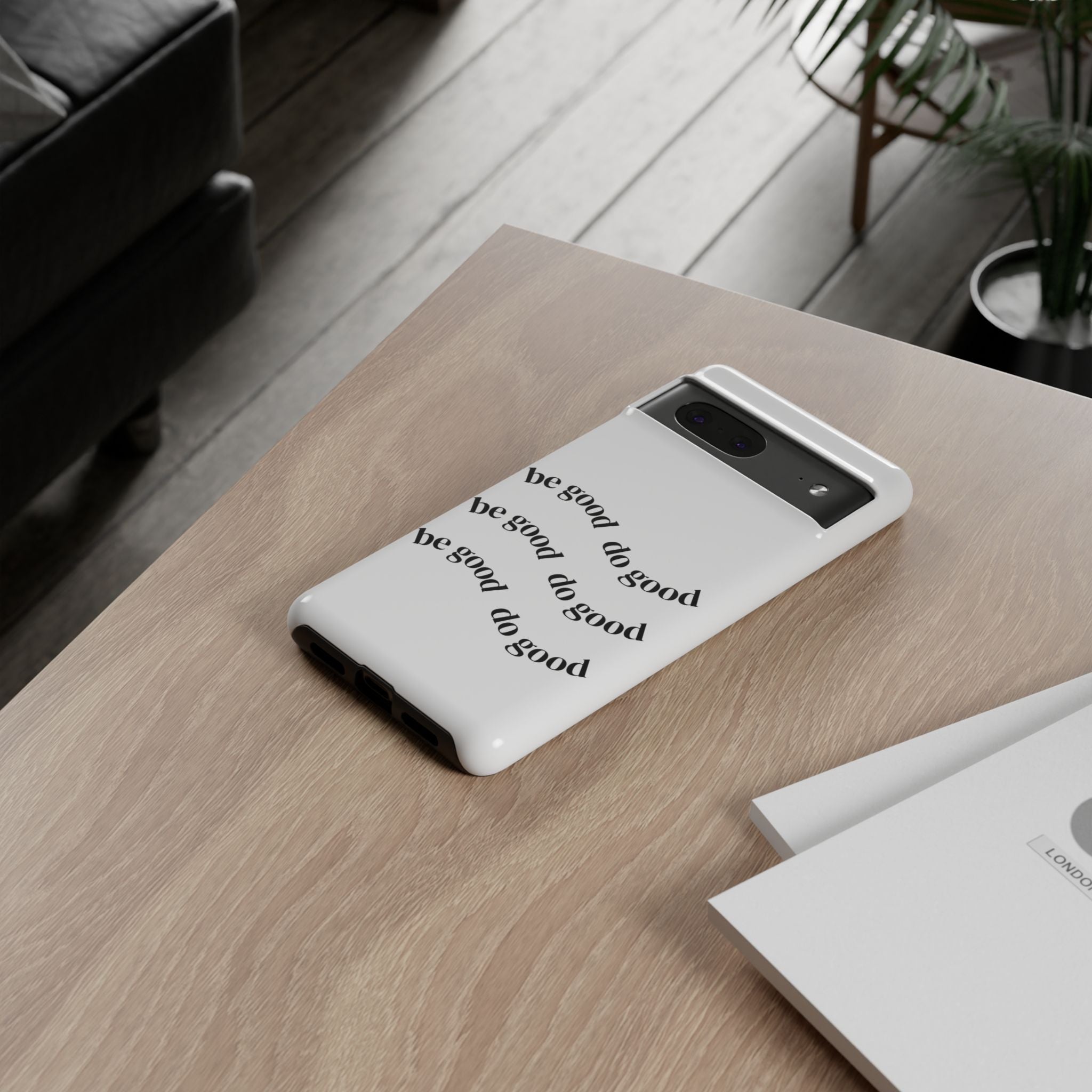 Phone Case — “Be Good, Do Good” Minimalist Protective Cover