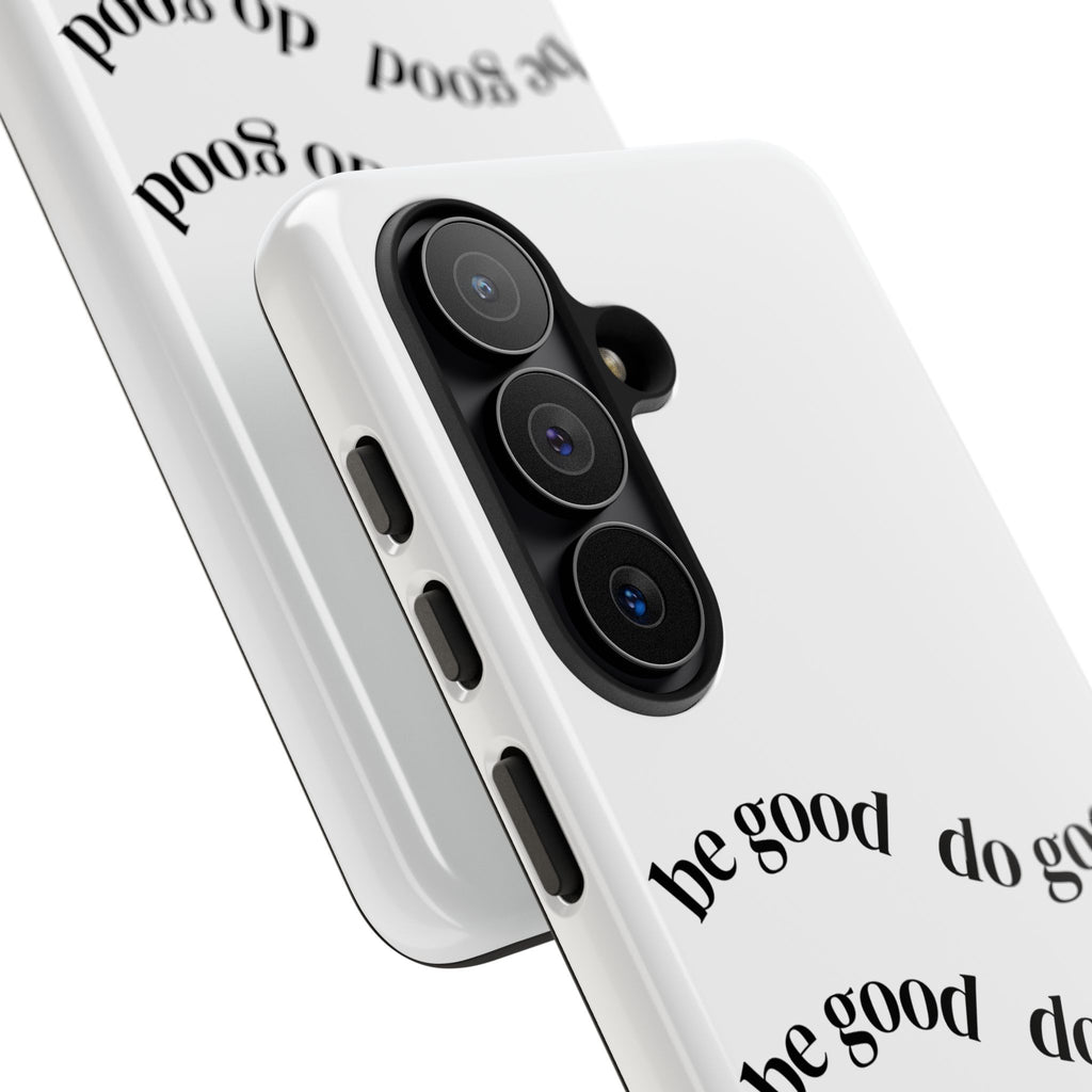 Phone Case — “Be Good, Do Good” Minimalist Protective Cover