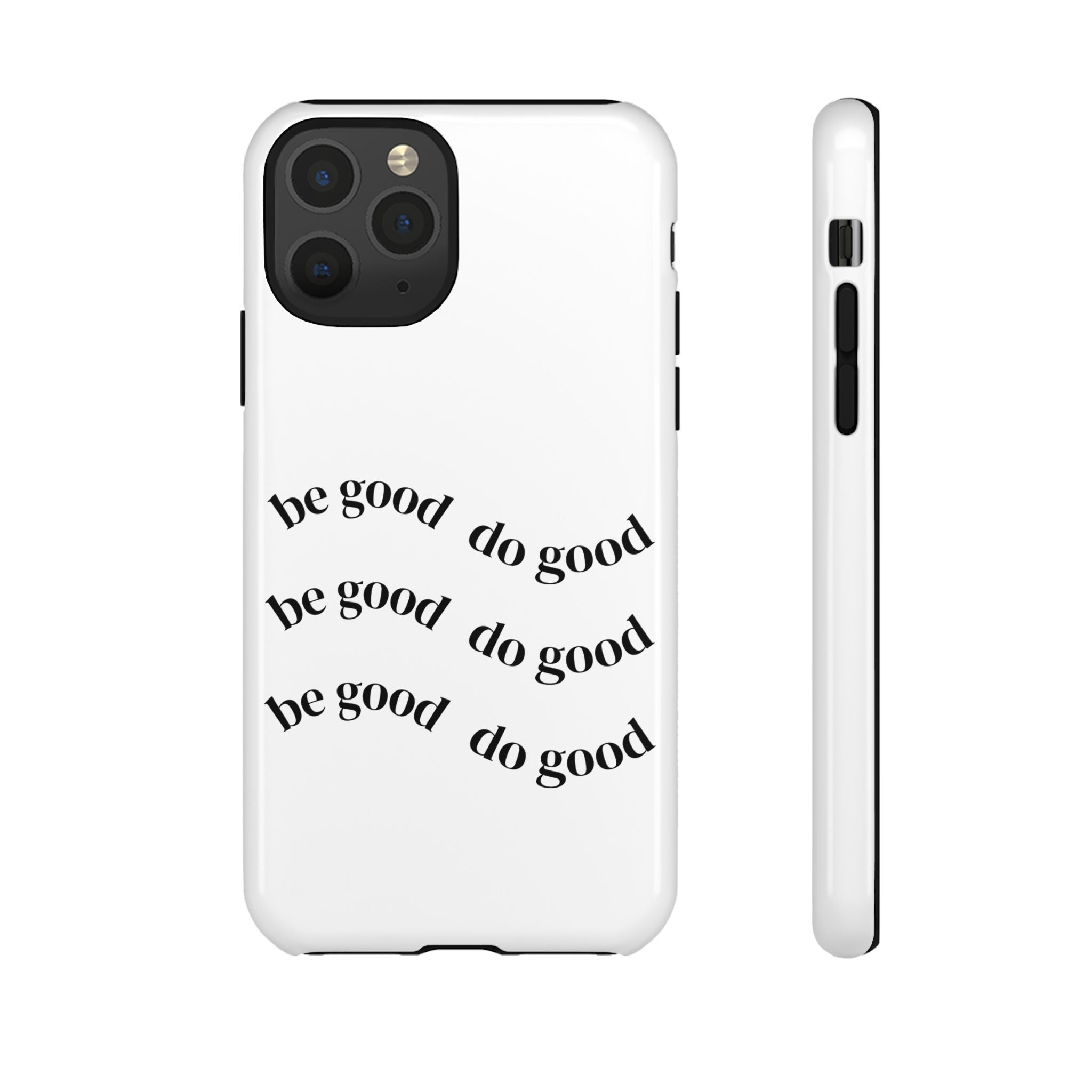 Phone Case — “Be Good, Do Good” Minimalist Protective Cover
