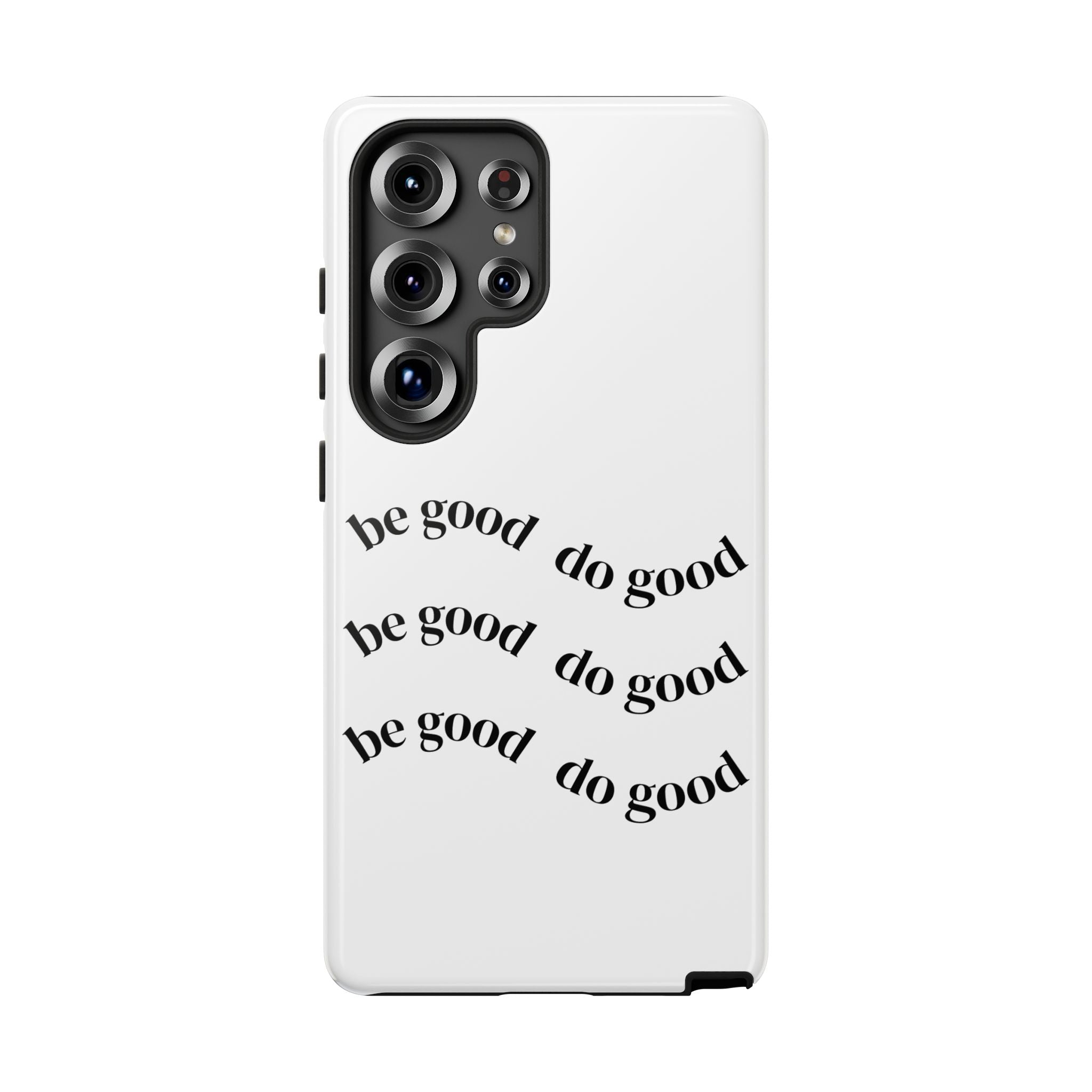 Phone Case — “Be Good, Do Good” Minimalist Protective Cover