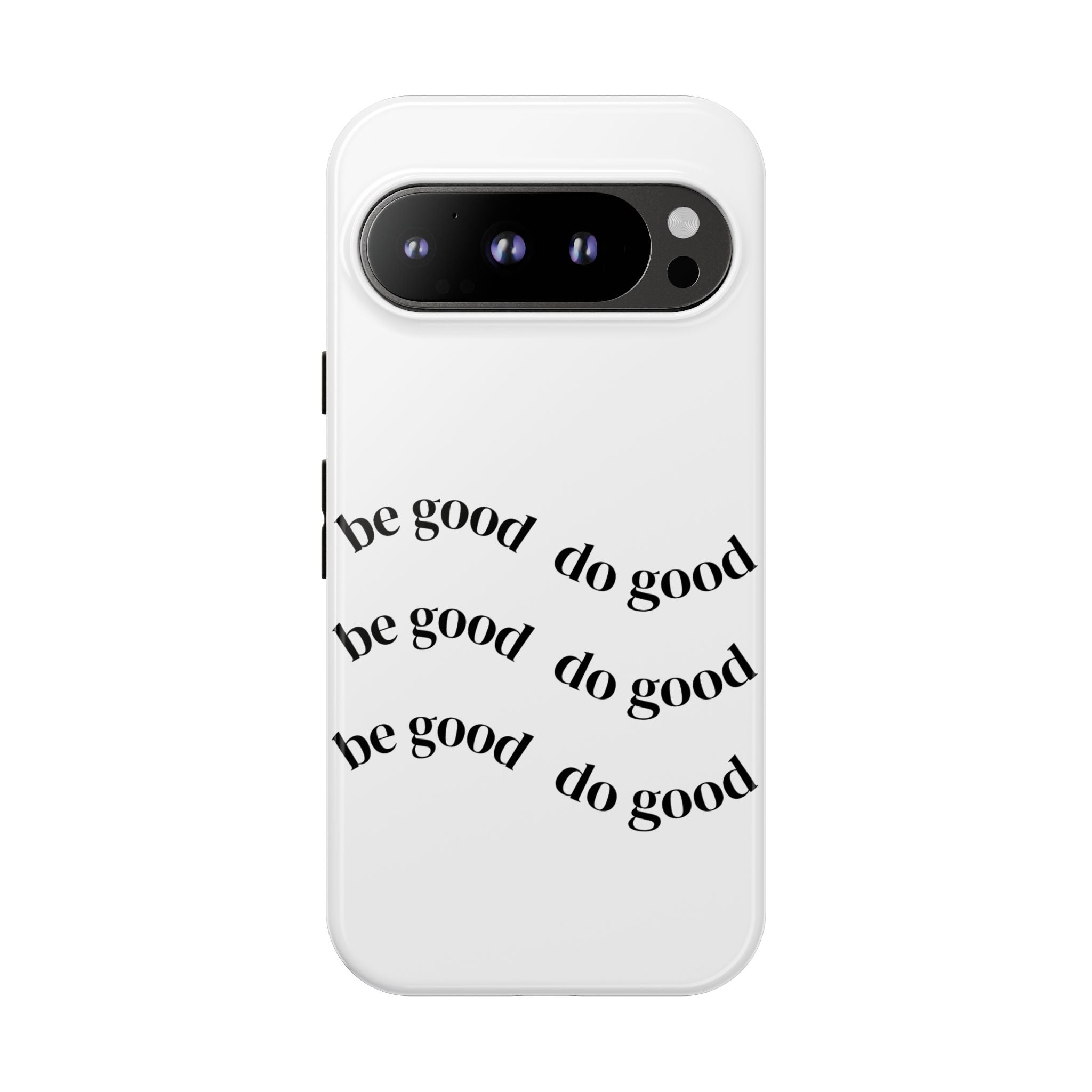 Phone Case — “Be Good, Do Good” Minimalist Protective Cover