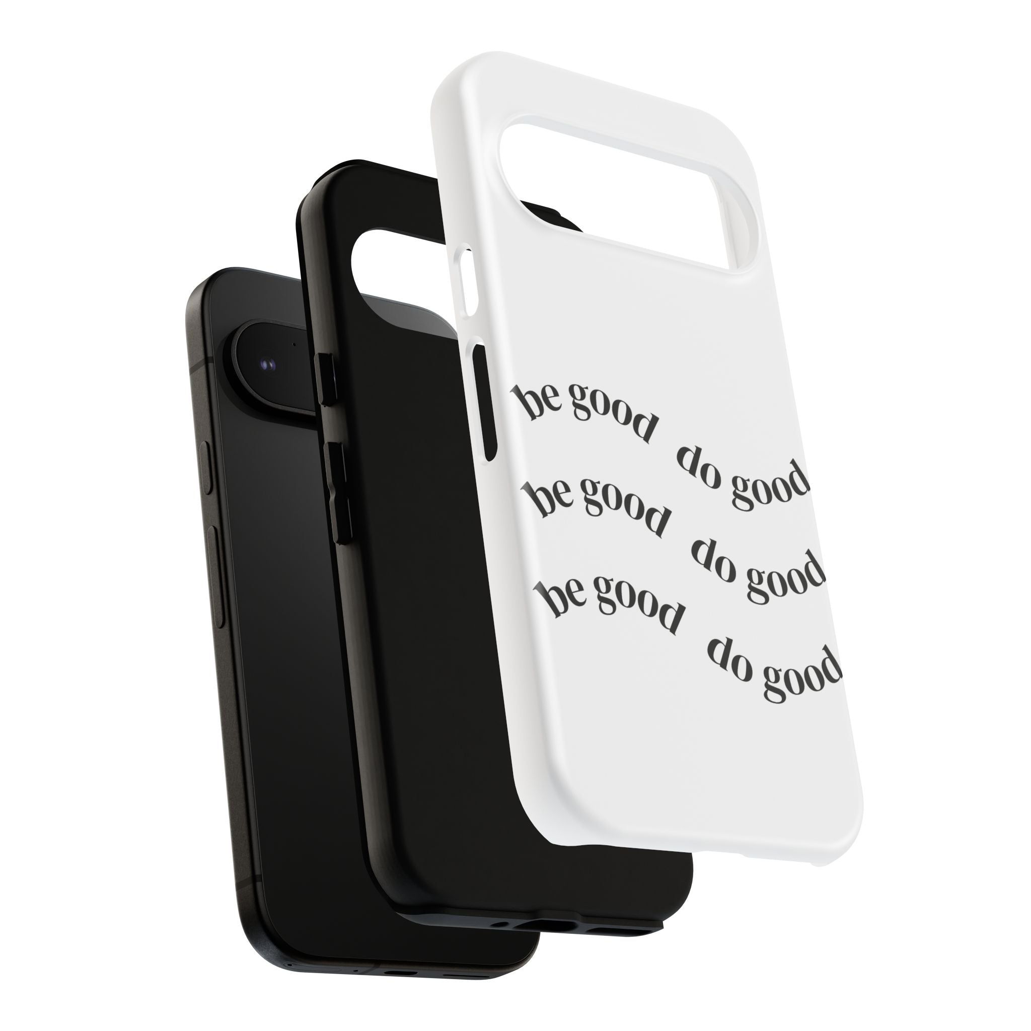 Phone Case — “Be Good, Do Good” Minimalist Protective Cover