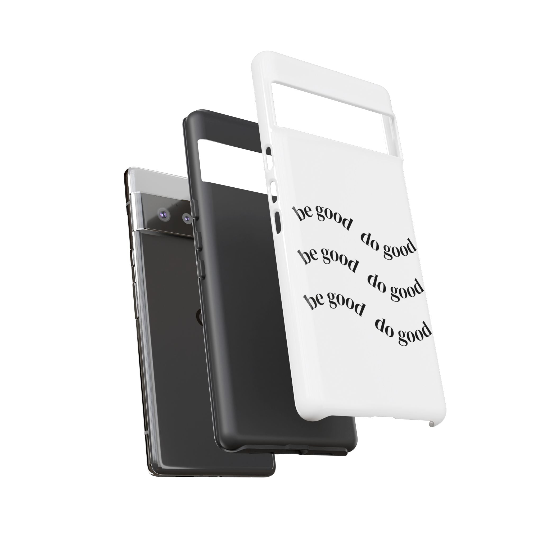 Phone Case — “Be Good, Do Good” Minimalist Protective Cover