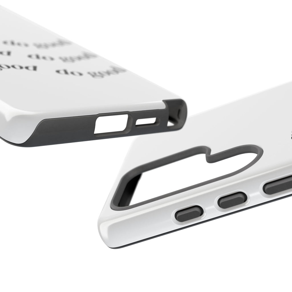 Phone Case — “Be Good, Do Good” Minimalist Protective Cover