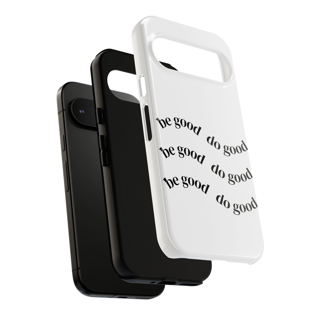 Phone Case — “Be Good, Do Good” Minimalist Protective Cover