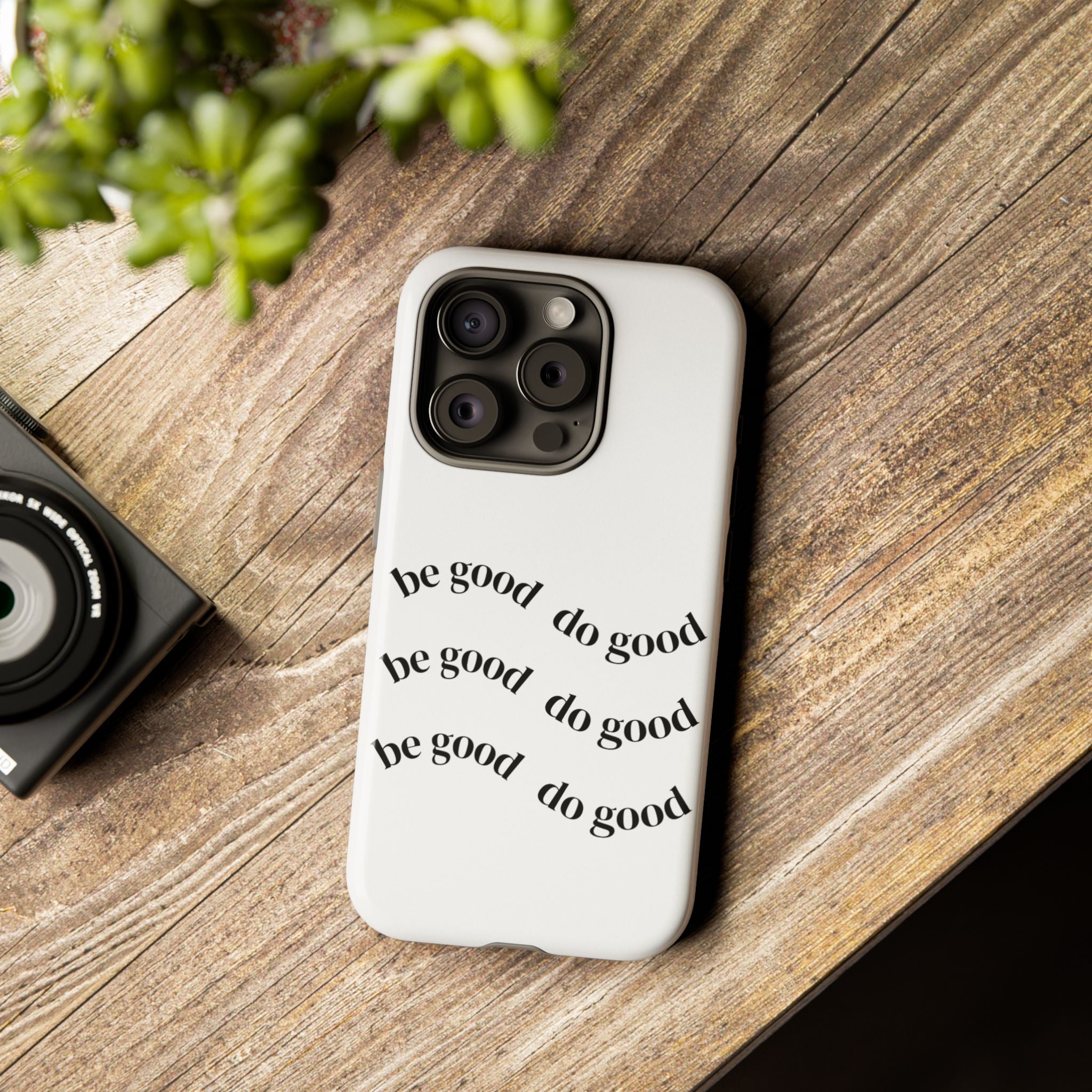 Phone Case — “Be Good, Do Good” Minimalist Protective Cover