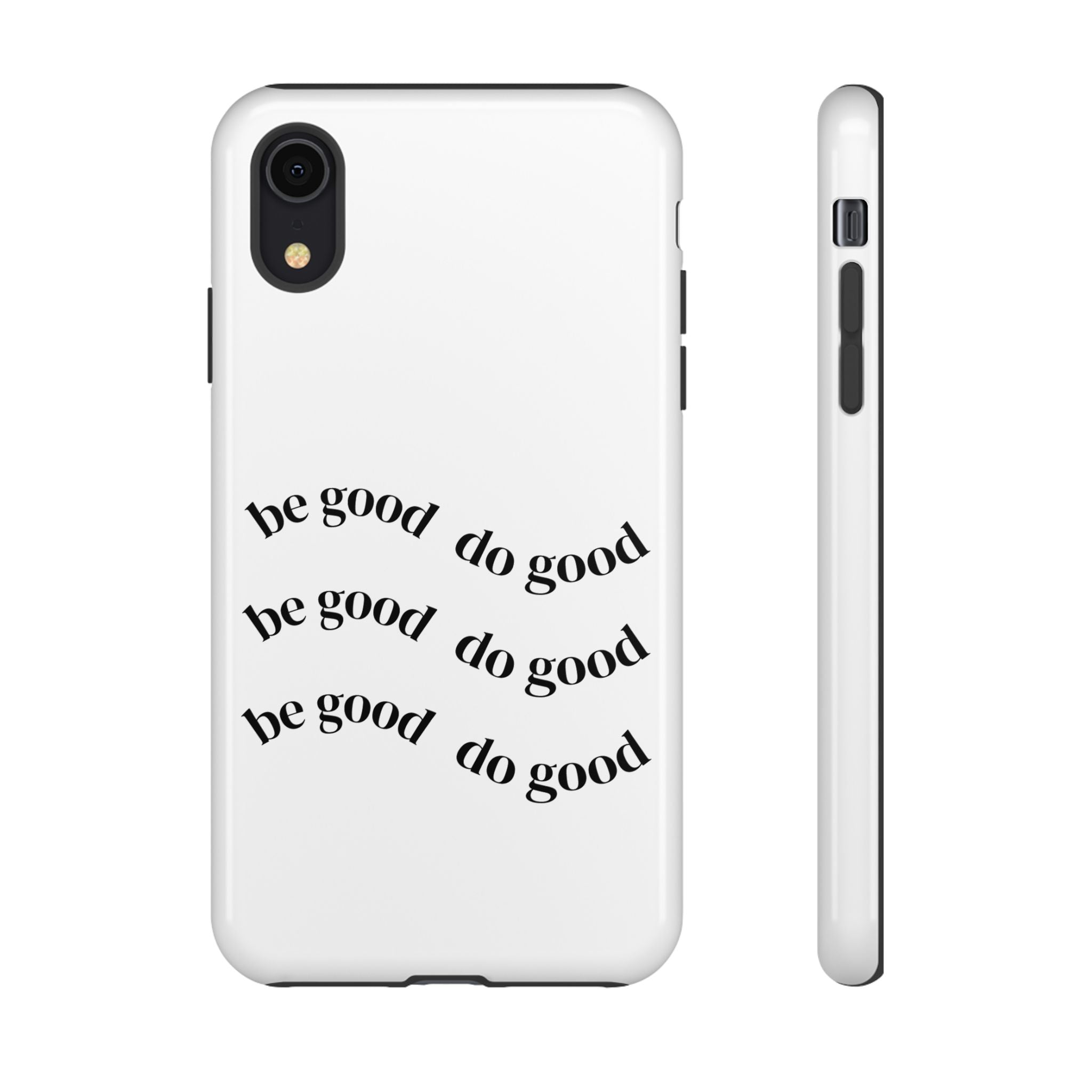 Phone Case — “Be Good, Do Good” Minimalist Protective Cover