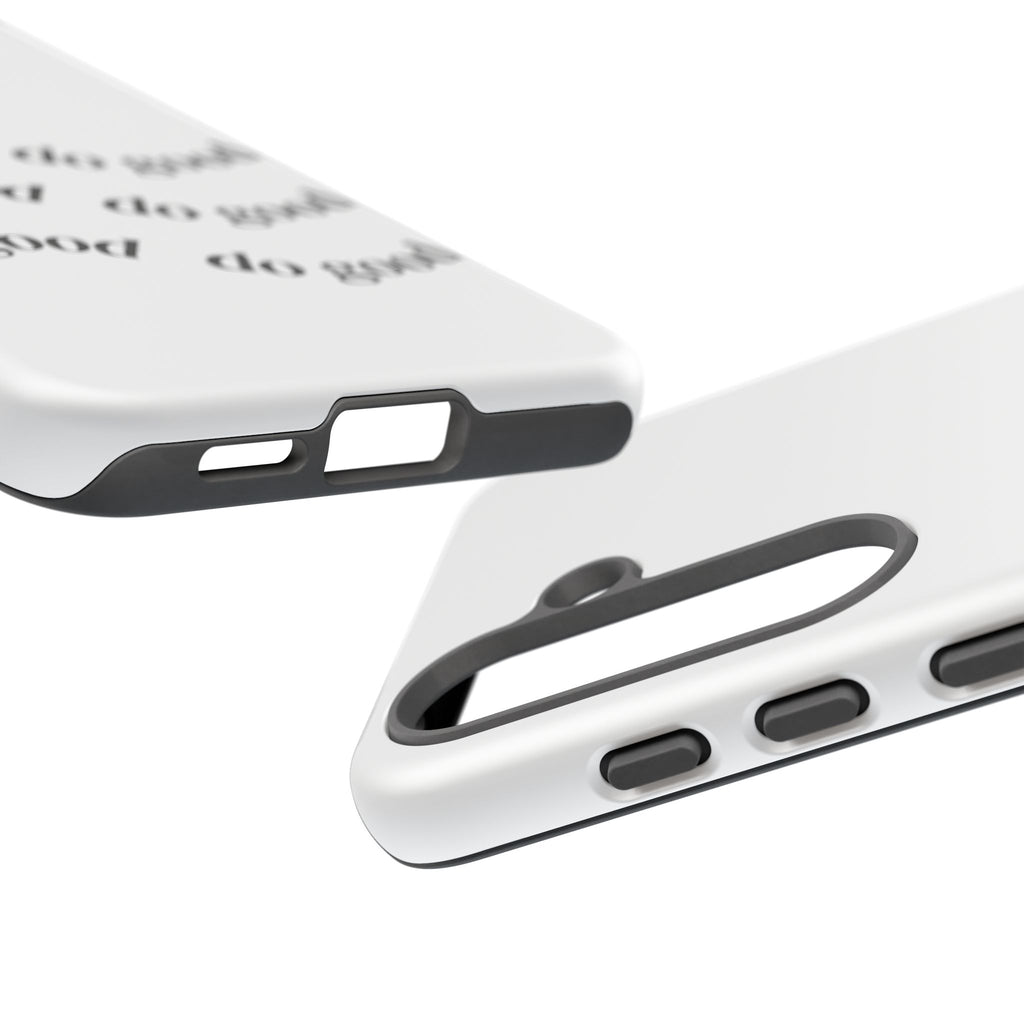 Phone Case — “Be Good, Do Good” Minimalist Protective Cover