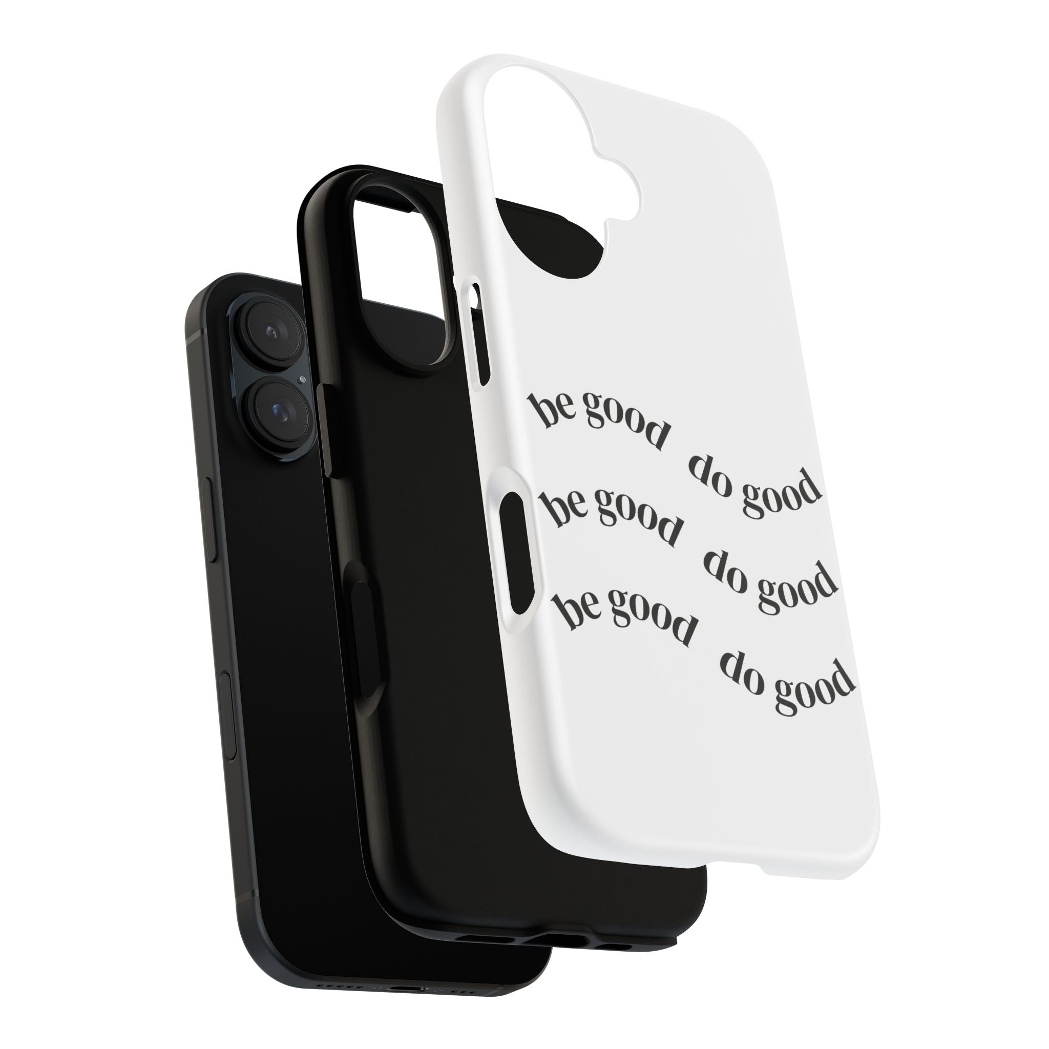 Phone Case — “Be Good, Do Good” Minimalist Protective Cover