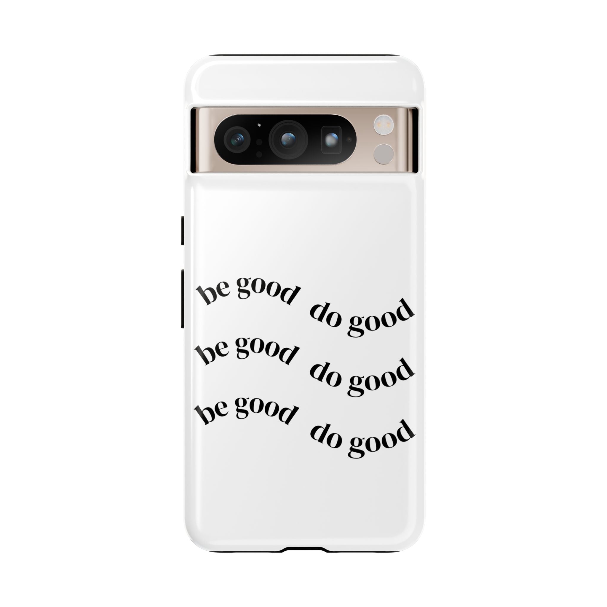 Phone Case — “Be Good, Do Good” Minimalist Protective Cover