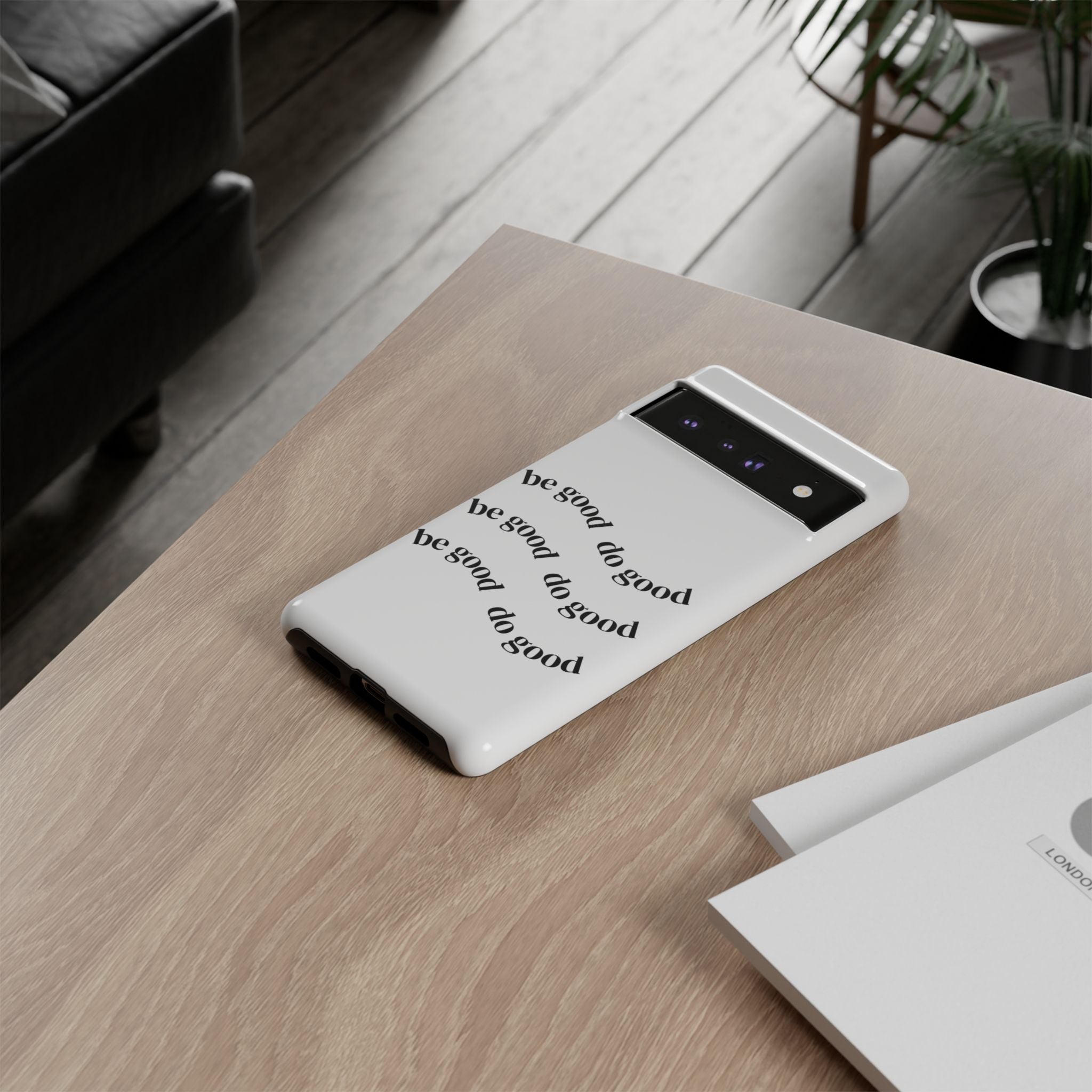 Phone Case — “Be Good, Do Good” Minimalist Protective Cover