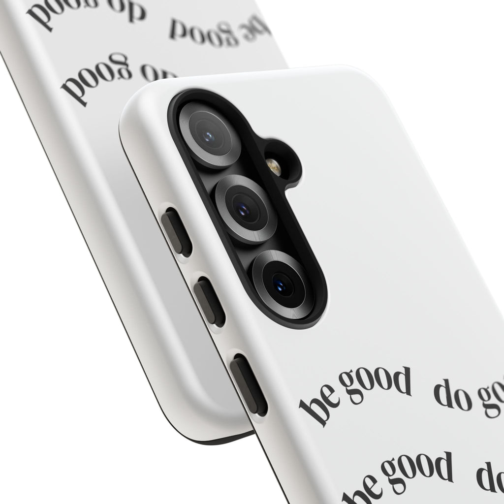 Phone Case — “Be Good, Do Good” Minimalist Protective Cover